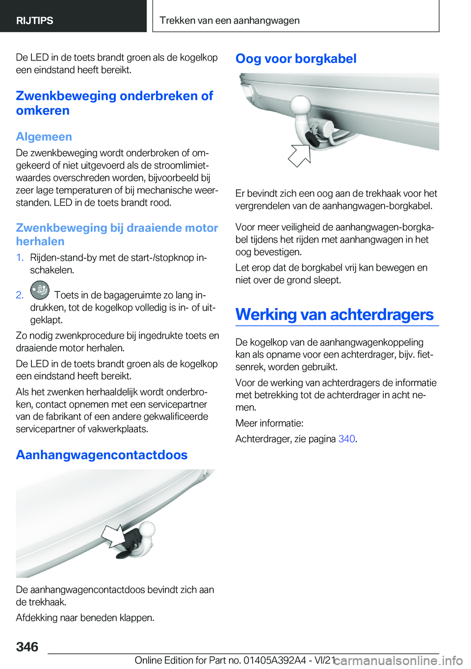 BMW 4 SERIES 2022  Instructieboekjes (in Dutch) �D�e��L�E�D��i�n��d�e��t�o�e�t�s��b�r�a�n�d�t��g�r�o�e�n��a�l�s��d�e��k�o�g�e�l�k�o�p�e�e�n��e�i�n�d�s�t�a�n�d��h�e�e�f�t��b�e�r�e�i�k�t�.
�Z�w�e�n�k�b�e�w�e�g�i�n�g��o�n�d�e�r�b�r�e�k�e�