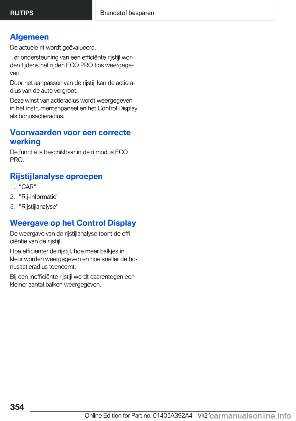 BMW 4 SERIES 2022  Instructieboekjes (in Dutch) �A�l�g�e�m�e�e�n
�D�e��a�c�t�u�e�l�e��r�i�t��w�o�r�d�t��g�e�ë�v�a�l�u�e�e�r�d�.
�T�e�r��o�n�d�e�r�s�t�e�u�n�i�n�g��v�a�n��e�e�n��e�f�f�i�c�i�ë�n�t�e��r�i�j�s�t�i�j�l��w�o�rj �d�e�n��t�i�