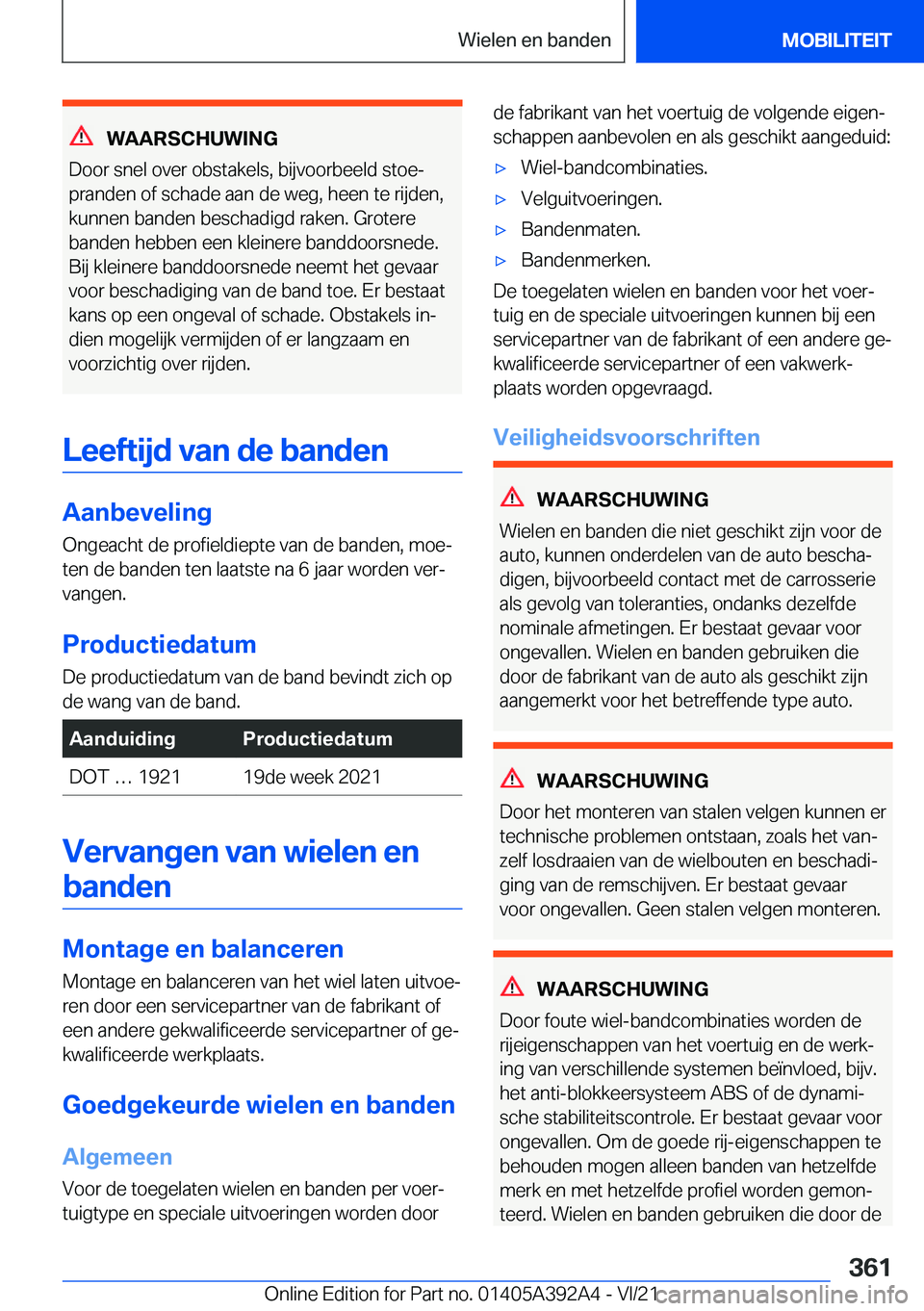 BMW 4 SERIES 2022  Instructieboekjes (in Dutch) �W�A�A�R�S�C�H�U�W�I�N�G
�D�o�o�r��s�n�e�l��o�v�e�r��o�b�s�t�a�k�e�l�s�,��b�i�j�v�o�o�r�b�e�e�l�d��s�t�o�ej
�p�r�a�n�d�e�n��o�f��s�c�h�a�d�e��a�a�n��d�e��w�e�g�,��h�e�e�n��t�e��r�i�j�d�e