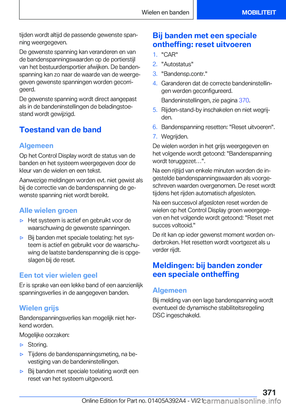 BMW 4 SERIES 2022  Instructieboekjes (in Dutch) �t�i�j�d�e�n��w�o�r�d�t��a�l�t�i�j�d��d�e��p�a�s�s�e�n�d�e��g�e�w�e�n�s�t�e��s�p�a�nj�n�i�n�g��w�e�e�r�g�e�g�e�v�e�n�.
�D�e��g�e�w�e�n�s�t�e��s�p�a�n�n�i�n�g��k�a�n��v�e�r�a�n�d�e�r�e�n��