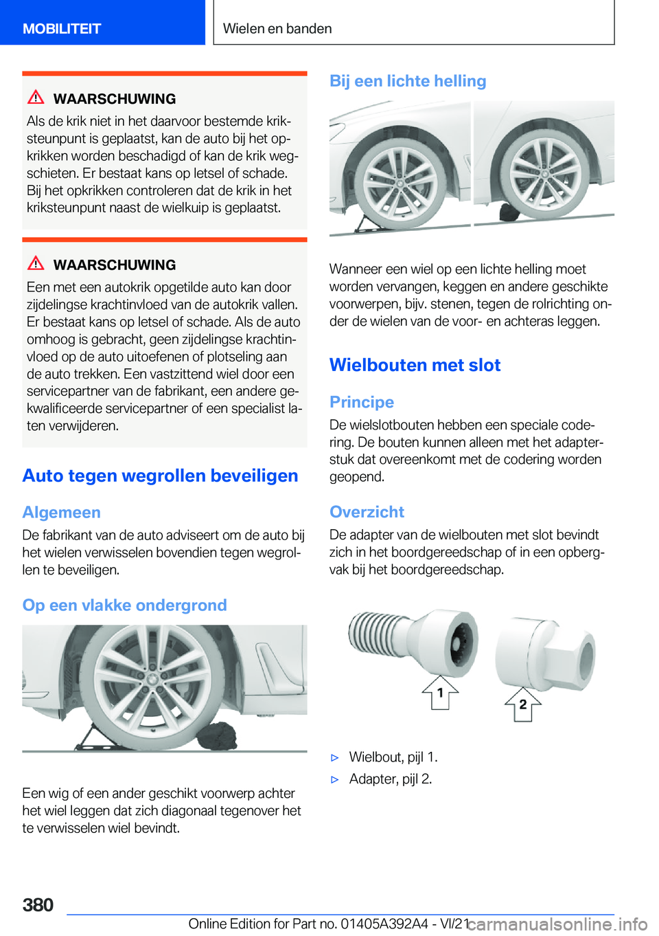 BMW 4 SERIES 2022  Instructieboekjes (in Dutch) �W�A�A�R�S�C�H�U�W�I�N�G
�A�l�s��d�e��k�r�i�k��n�i�e�t��i�n��h�e�t��d�a�a�r�v�o�o�r��b�e�s�t�e�m�d�e��k�r�i�kj �s�t�e�u�n�p�u�n�t��i�s��g�e�p�l�a�a�t�s�t�,��k�a�n��d�e��a�u�t�o��b�i�j�
