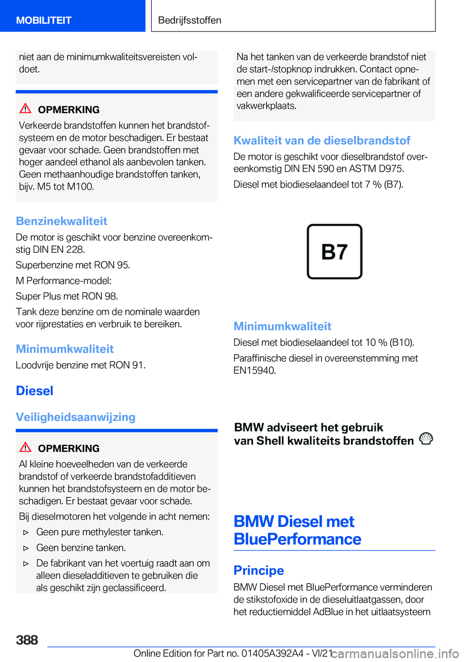 BMW 4 SERIES 2022  Instructieboekjes (in Dutch) �n�i�e�t��a�a�n��d�e��m�i�n�i�m�u�m�k�w�a�l�i�t�e�i�t�s�v�e�r�e�i�s�t�e�n��v�o�lj�d�o�e�t�.
�O�P�M�E�R�K�I�N�G
�V�e�r�k�e�e�r�d�e��b�r�a�n�d�s�t�o�f�f�e�n��k�u�n�n�e�n��h�e�t��b�r�a�n�d�s�t�o
