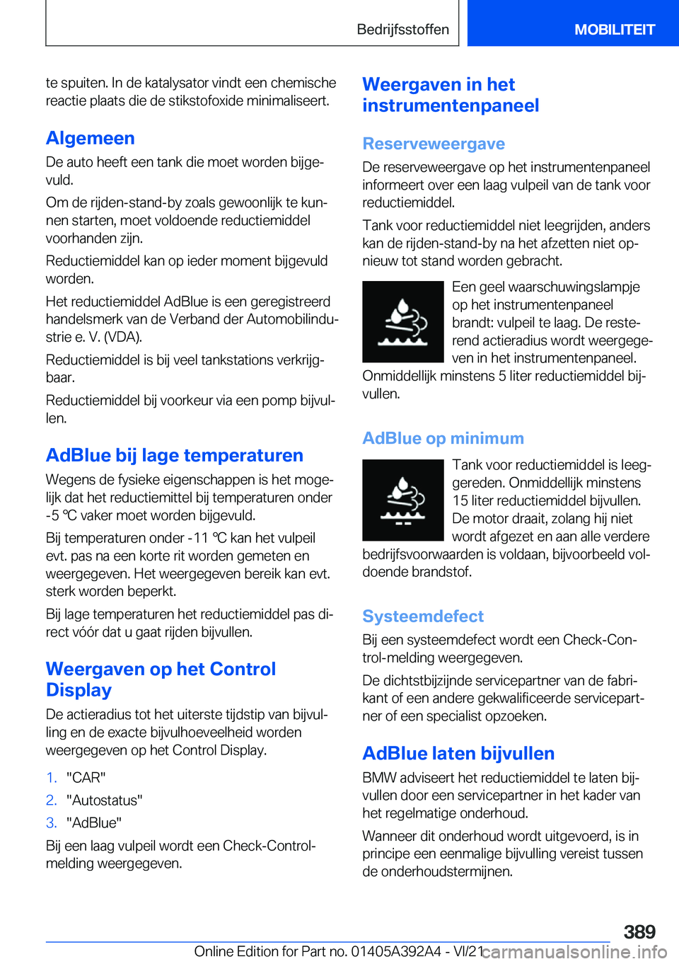 BMW 4 SERIES 2022  Instructieboekjes (in Dutch) �t�e��s�p�u�i�t�e�n�.��I�n��d�e��k�a�t�a�l�y�s�a�t�o�r��v�i�n�d�t��e�e�n��c�h�e�m�i�s�c�h�e�r�e�a�c�t�i�e��p�l�a�a�t�s��d�i�e��d�e��s�t�i�k�s�t�o�f�o�x�i�d�e��m�i�n�i�m�a�l�i�s�e�e�r�t�.
�