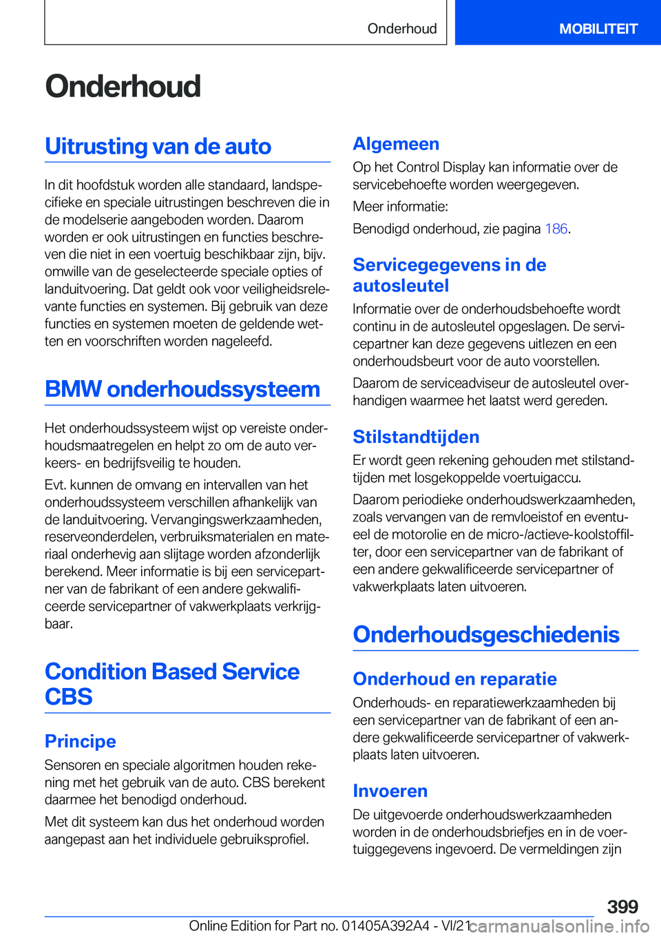BMW 4 SERIES 2022  Instructieboekjes (in Dutch) �O�n�d�e�r�h�o�u�d�U�i�t�r�u�s�t�i�n�g��v�a�n��d�e��a�u�t�o
�I�n��d�i�t��h�o�o�f�d�s�t�u�k��w�o�r�d�e�n��a�l�l�e��s�t�a�n�d�a�a�r�d�,��l�a�n�d�s�p�ej�c�i�f�i�e�k�e��e�n��s�p�e�c�i�a�l�e��