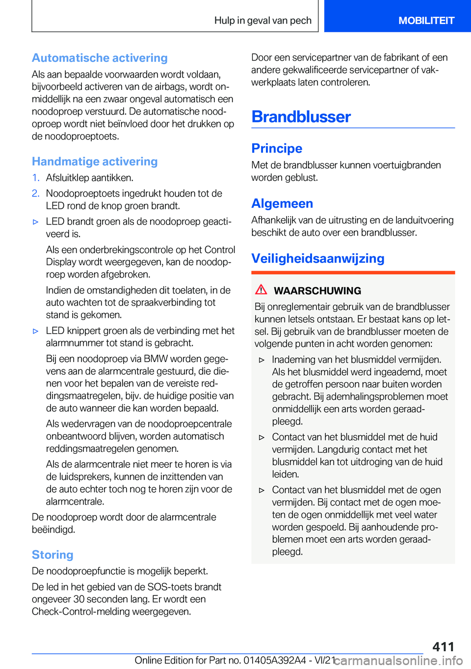BMW 4 SERIES 2022  Instructieboekjes (in Dutch) �A�u�t�o�m�a�t�i�s�c�h�e��a�c�t�i�v�e�r�i�n�g
�A�l�s��a�a�n��b�e�p�a�a�l�d�e��v�o�o�r�w�a�a�r�d�e�n��w�o�r�d�t��v�o�l�d�a�a�n�, �b�i�j�v�o�o�r�b�e�e�l�d��a�c�t�i�v�e�r�e�n��v�a�n��d�e��a�i�r