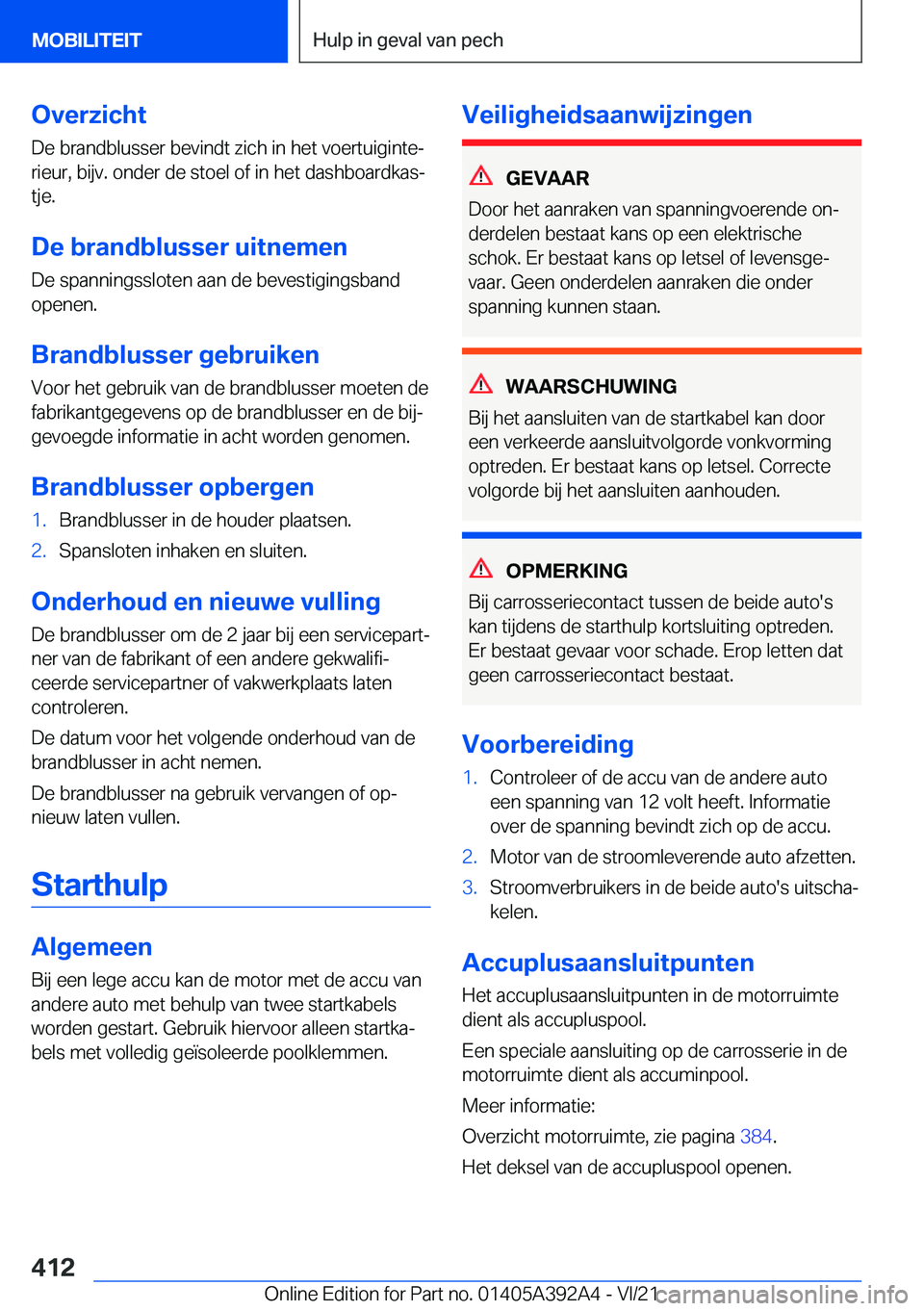 BMW 4 SERIES 2022  Instructieboekjes (in Dutch) �O�v�e�r�z�i�c�h�t�D�e��b�r�a�n�d�b�l�u�s�s�e�r��b�e�v�i�n�d�t��z�i�c�h��i�n��h�e�t��v�o�e�r�t�u�i�g�i�n�t�ej
�r�i�e�u�r�,��b�i�j�v�.��o�n�d�e�r��d�e��s�t�o�e�l��o�f��i�n��h�e�t��d�a�s�
