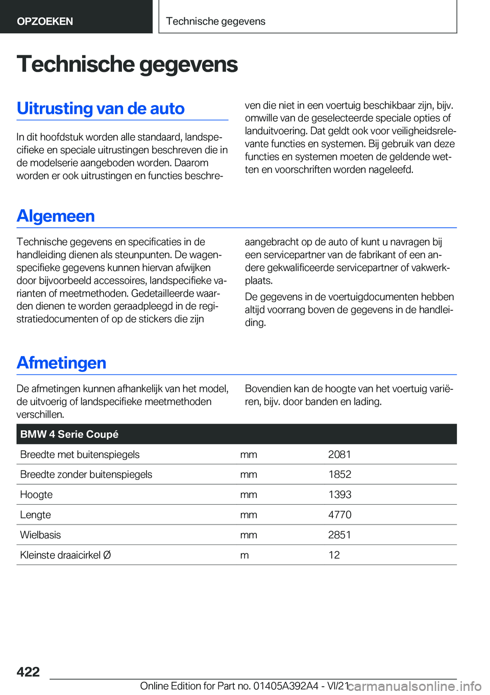 BMW 4 SERIES 2022  Instructieboekjes (in Dutch) �T�e�c�h�n�i�s�c�h�e��g�e�g�e�v�e�n�s�U�i�t�r�u�s�t�i�n�g��v�a�n��d�e��a�u�t�o
�I�n��d�i�t��h�o�o�f�d�s�t�u�k��w�o�r�d�e�n��a�l�l�e��s�t�a�n�d�a�a�r�d�,��l�a�n�d�s�p�ej�c�i�f�i�e�k�e��e�n�