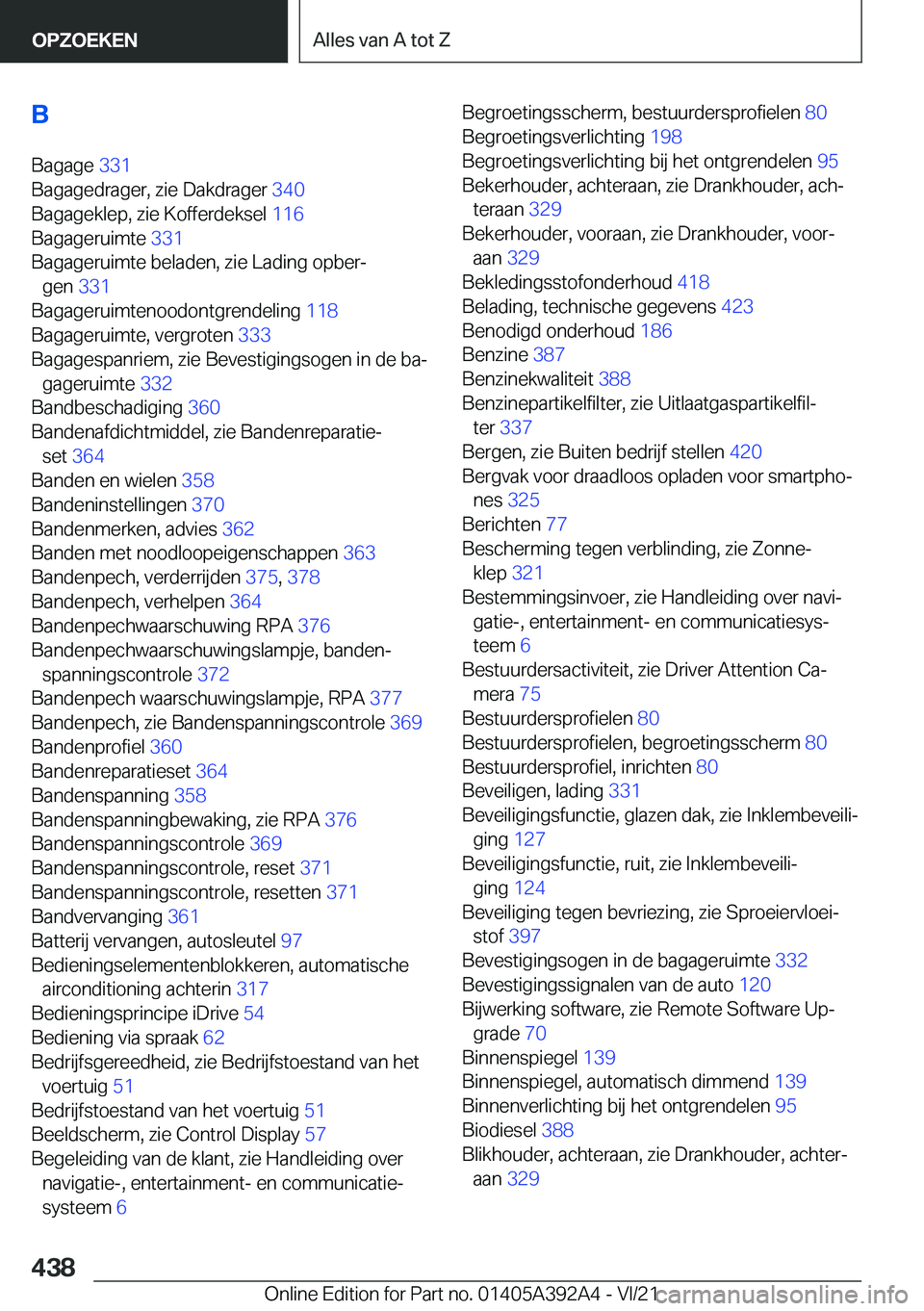BMW 4 SERIES 2022  Instructieboekjes (in Dutch) �B�B�a�g�a�g�e� �3�3�1�
�B�a�g�a�g�e�d�r�a�g�e�r�,��z�i�e��D�a�k�d�r�a�g�e�r� �3�4�0�
�B�a�g�a�g�e�k�l�e�p�,��z�i�e��K�o�f�f�e�r�d�e�k�s�e�l� �1�1�6�
�B�a�g�a�g�e�r�u�i�m�t�e� �3�3�1�
�B�a