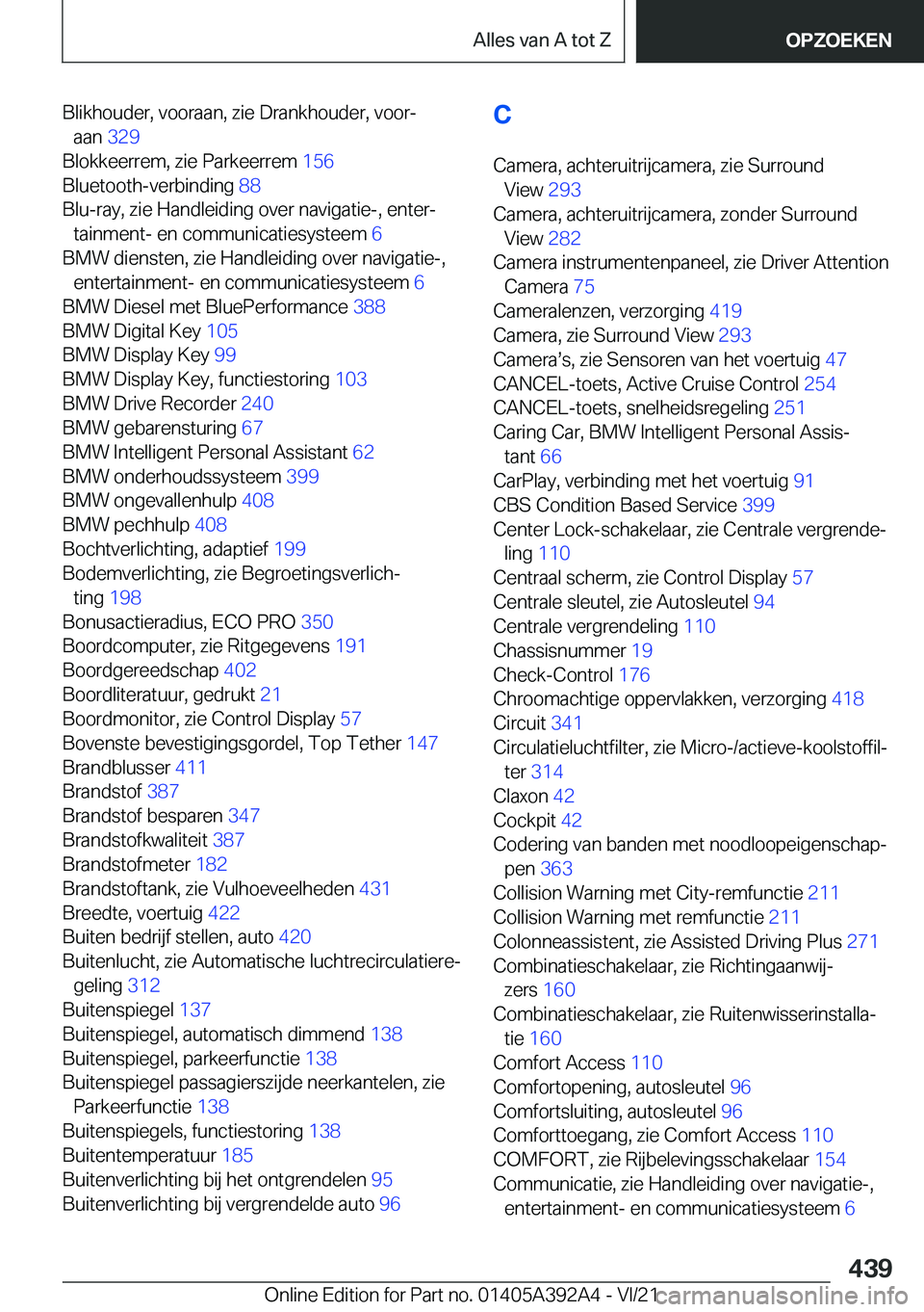 BMW 4 SERIES 2022  Instructieboekjes (in Dutch) �B�l�i�k�h�o�u�d�e�r�,��v�o�o�r�a�a�n�,��z�i�e��D�r�a�n�k�h�o�u�d�e�r�,��v�o�o�rj�a�a�n� �3�2�9�
�B�l�o�k�k�e�e�r�r�e�m�,��z�i�e��P�a�r�k�e�e�r�r�e�m� �1�5�6�
�B�l�u�e�t�o�o�t�hj�v�e�r�b�i