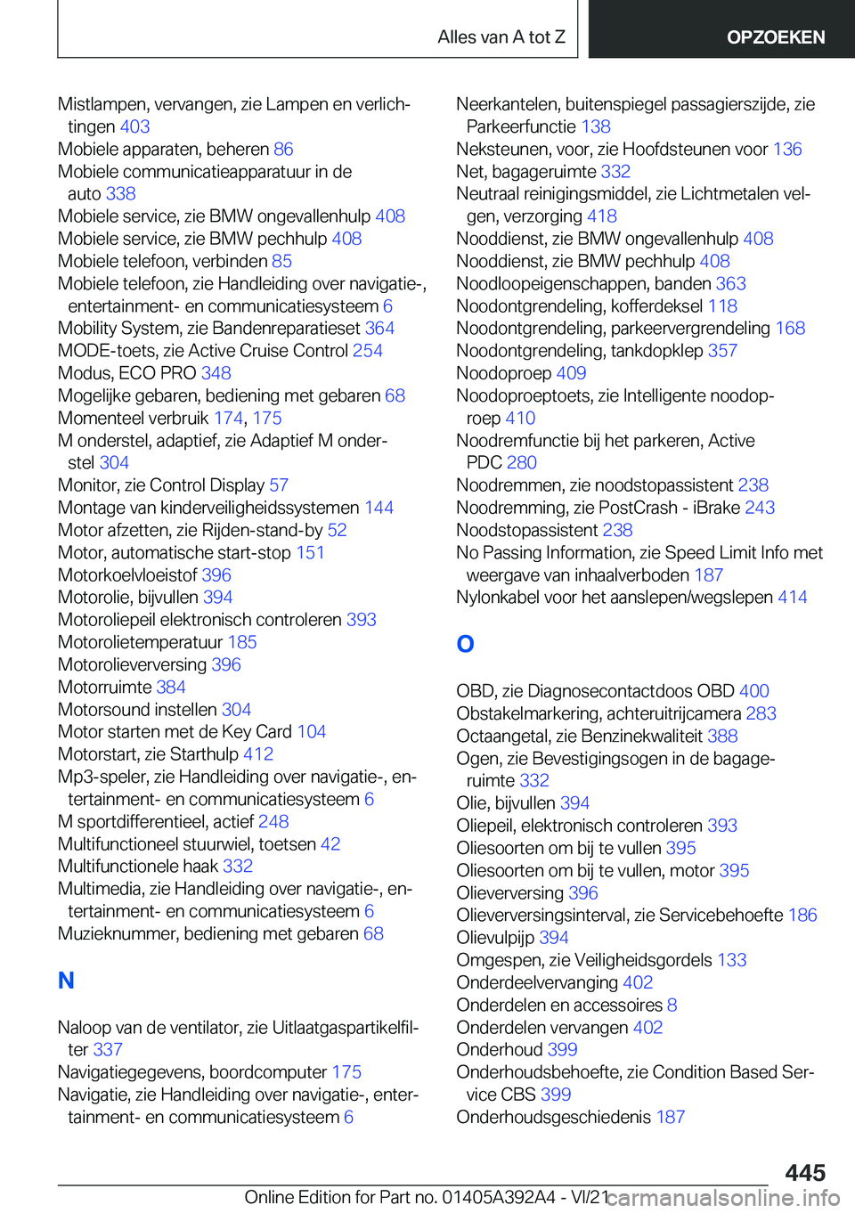 BMW 4 SERIES 2022  Instructieboekjes (in Dutch) �M�i�s�t�l�a�m�p�e�n�,��v�e�r�v�a�n�g�e�n�,��z�i�e��L�a�m�p�e�n��e�n��v�e�r�l�i�c�hj�t�i�n�g�e�n� �4�0�3�
�M�o�b�i�e�l�e��a�p�p�a�r�a�t�e�n�,��b�e�h�e�r�e�n� �8�6�
�M�o�b�i�e�l�e��c�o�m�m