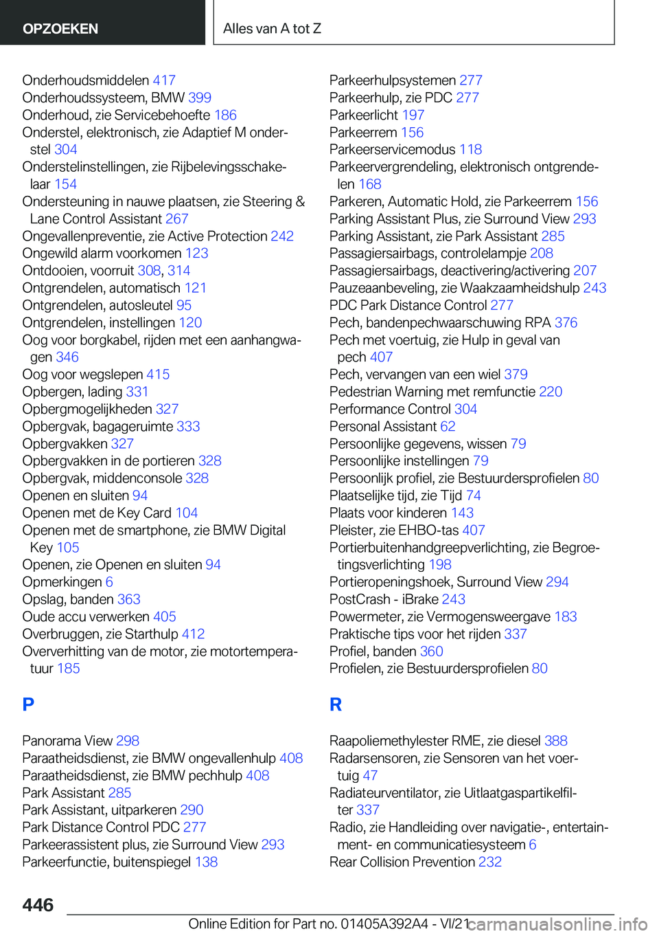 BMW 4 SERIES 2022  Instructieboekjes (in Dutch) �O�n�d�e�r�h�o�u�d�s�m�i�d�d�e�l�e�n��4�1�7�
�O�n�d�e�r�h�o�u�d�s�s�y�s�t�e�e�m�,��B�M�W� �3�9�9�
�O�n�d�e�r�h�o�u�d�,��z�i�e��S�e�r�v�i�c�e�b�e�h�o�e�f�t�e� �1�8�6�
�O�n�d�e�r�s�t�e�l�,��e�