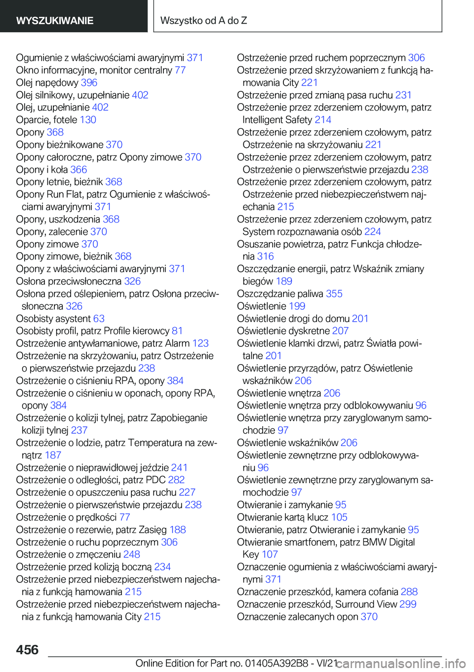 BMW 4 SERIES 2022  Instrukcja obsługi (in Polish) �O�g�u�m�i�e�n�i�e��z��w�ł�a�c�i�w�o�c�i�a�m�i��a�w�a�r�y�j�n�y�m�i��3�7�1�
�O�k�n�o��i�n�f�o�r�m�a�c�y�j�n�e�,��m�o�n�i�t�o�r��c�e�n�t�r�a�l�n�y� �7�7�
�O�l�e�j��n�a�p�