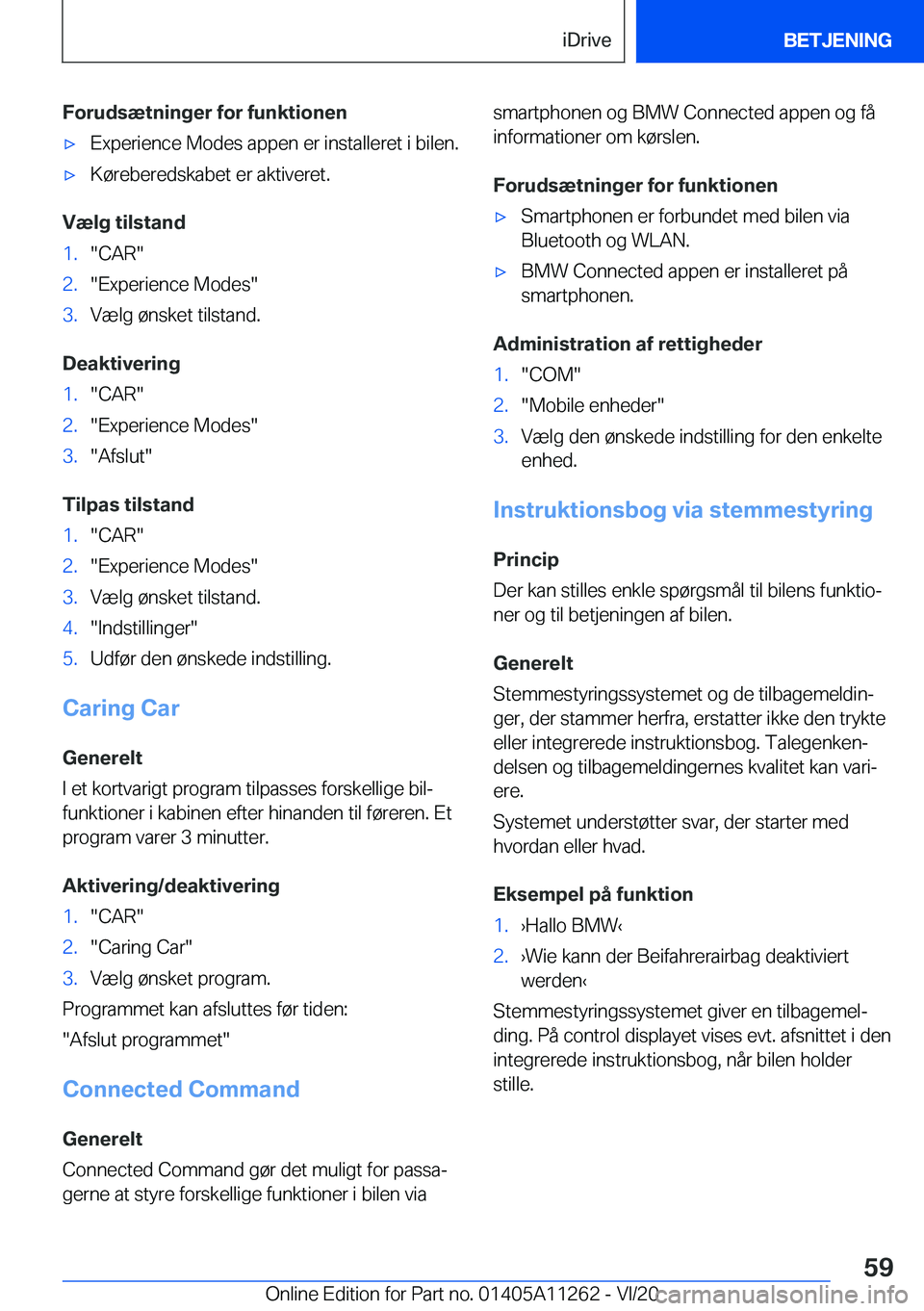 BMW 4 SERIES COUPE 2021  InstruktionsbØger (in Danish) �F�o�r�u�d�s�æ�t�n�i�n�g�e�r��f�o�r��f�u�n�k�t�i�o�n�e�n'x�E�x�p�e�r�i�e�n�c�e��M�o�d�e�s��a�p�p�e�n��e�r��i�n�s�t�a�l�l�e�r�e�t��i��b�i�l�e�n�.'x�K�