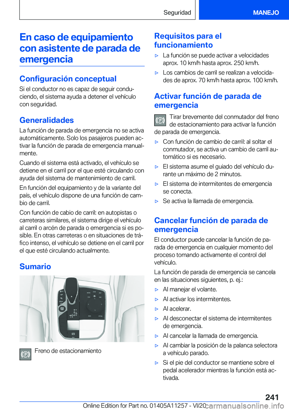 BMW 4 SERIES COUPE 2021  Manuales de Empleo (in Spanish) �E�n��c�a�s�o��d�e��e�q�u�i�p�a�m�i�e�n�t�o�c�o�n��a�s�i�s�t�e�n�t�e��d�e��p�a�r�a�d�a��d�e �e�m�e�r�g�e�n�c�i�a
�C�o�n�f�i�g�u�r�a�c�i�
