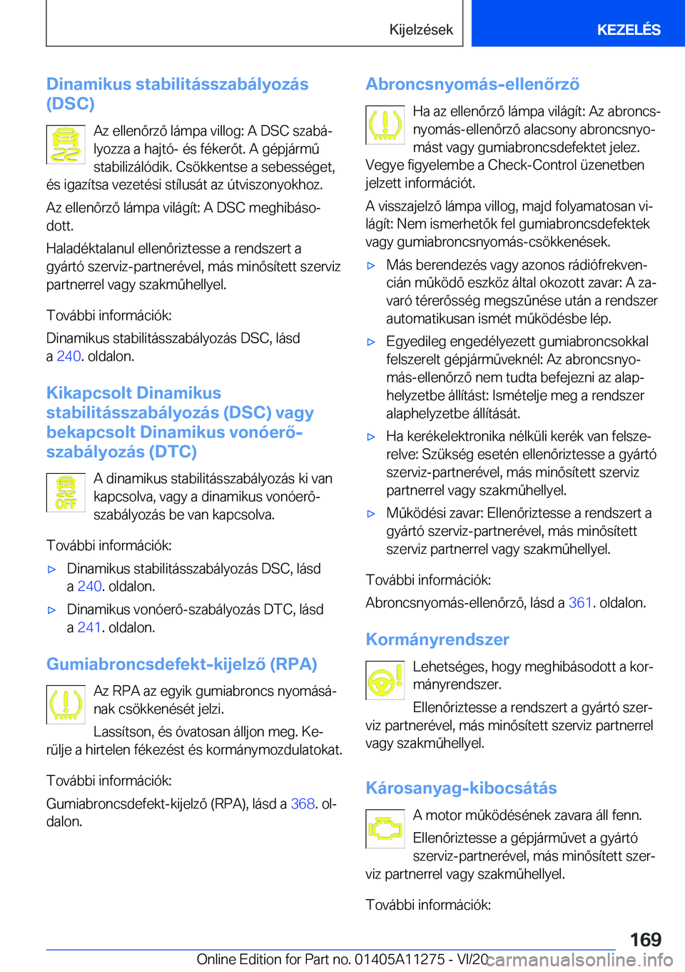 BMW 4 SERIES COUPE 2021  Kezelési útmutató (in Hungarian) �D�i�n�a�m�i�k�u�s��s�t�a�b�i�l�i�t�