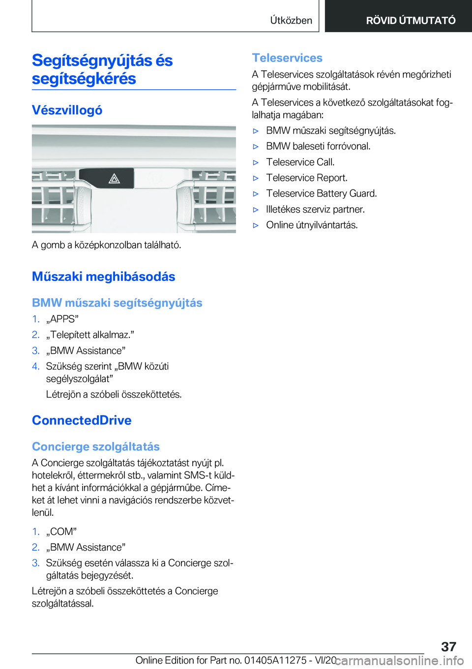 BMW 4 SERIES COUPE 2021  Kezelési útmutató (in Hungarian) �S�e�g�