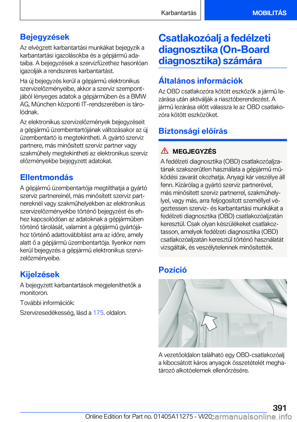 BMW 4 SERIES COUPE 2021  Kezelési útmutató (in Hungarian) �B�e�j�e�g�y�z�