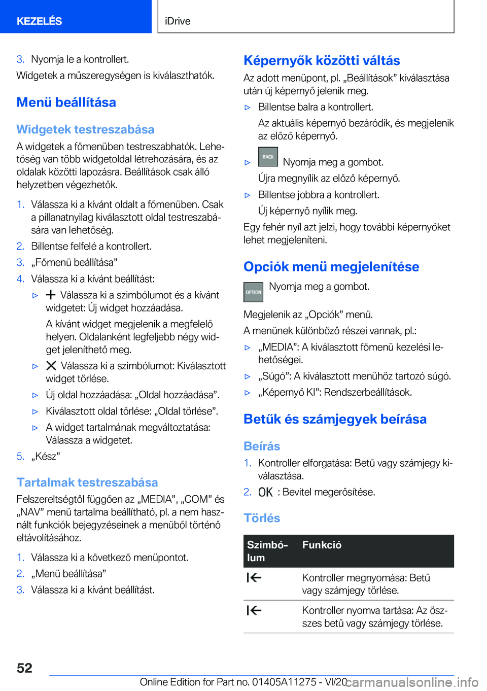 BMW 4 SERIES COUPE 2021  Kezelési útmutató (in Hungarian) �3�.�N�y�o�m�j�a��l�e��a��k�o�n�t�r�o�l�l�e�r�t�.
�W�i�d�g�e�t�e�k��a��m2�s�z�e�r�e�g�y�s�