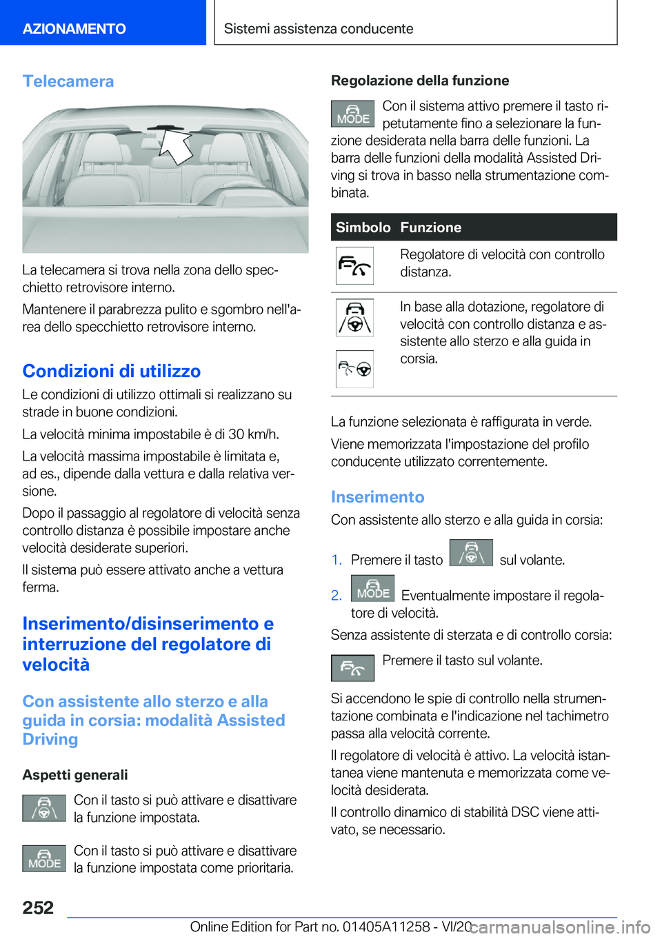 BMW 4 SERIES COUPE 2021  Libretti Di Uso E manutenzione (in Italian) �T�e�l�e�c�a�m�e�r�a
�L�a��t�e�l�e�c�a�m�e�r�a��s�i��t�r�o�v�a��n�e�l�l�a��z�o�n�a��d�e�l�l�o��s�p�e�cª�c�h�i�e�t�t�o��r�e�t�r�o�v�i�s�o�r�e��i�n�t�e�r�n�o�.
�M�a�n�t�e�n�e�r�e��i�l��p�a�