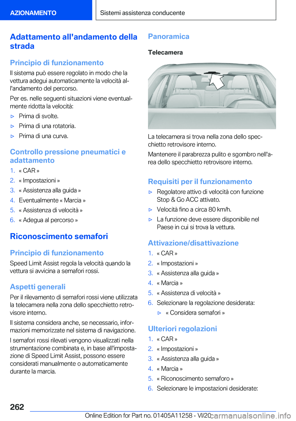 BMW 4 SERIES COUPE 2021  Libretti Di Uso E manutenzione (in Italian) �A�d�a�t�t�a�m�e�n�t�o��a�l�l�'�a�n�d�a�m�e�n�t�o��d�e�l�l�a
�s�t�r�a�d�a
�P�r�i�n�c�i�p�i�o��d�i��f�u�n�z�i�o�n�a�m�e�n�t�o �I�l��s�i�s�t�e�m�a��p�u�