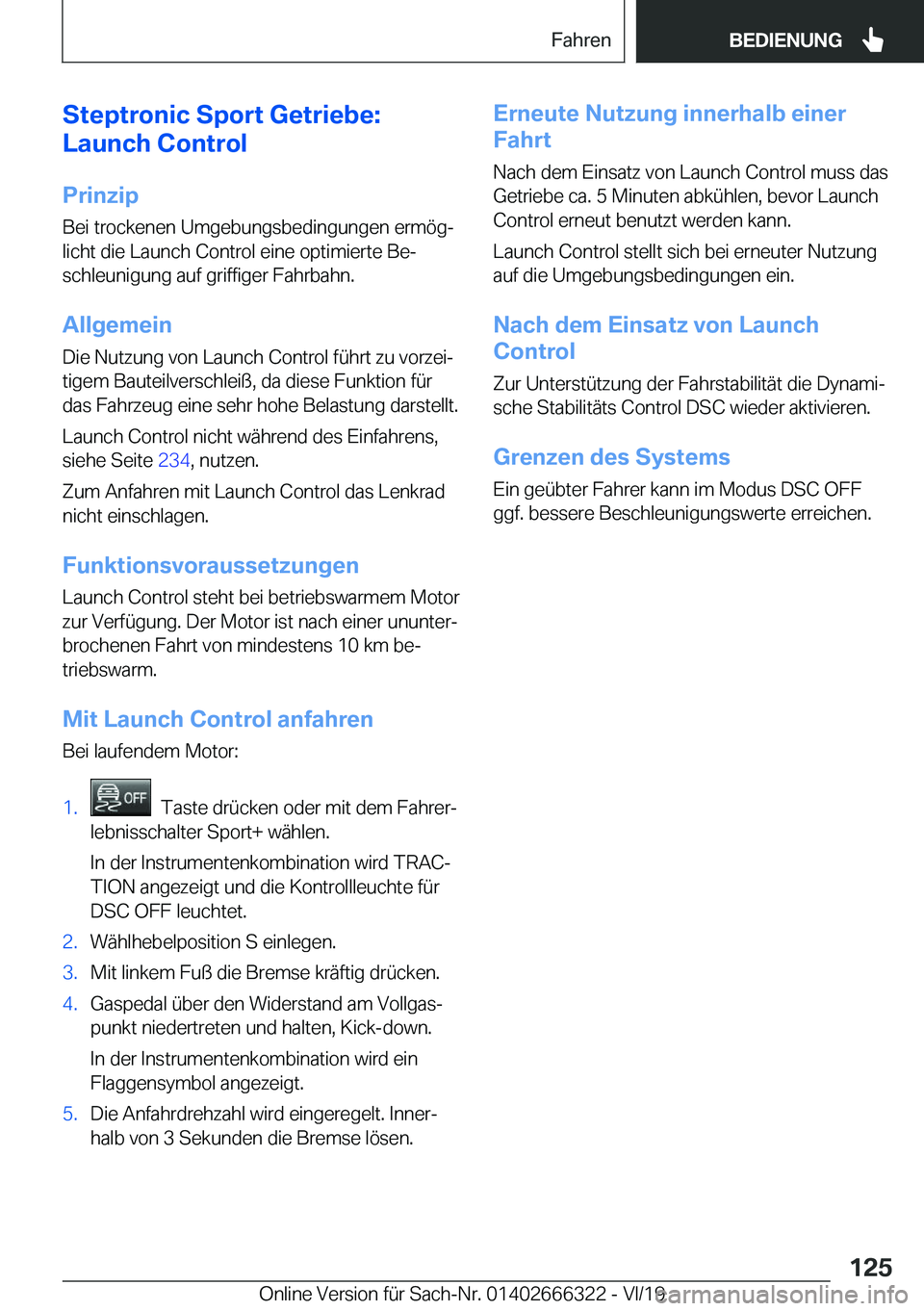 BMW 4 SERIES COUPE 2020  Betriebsanleitungen (in German) �S�t�e�p�t�r�o�n�i�c��S�p�o�r�t��G�e�t�r�i�e�b�e�:
�L�a�u�n�c�h��C�o�n�t�r�o�l
�P�r�i�n�z�i�p
�B�e�i��t�r�o�c�k�e�n�e�n��U�m�g�e�b�u�n�g�s�b�e�d�i�n�g�u�n�g�e�n��e�r�m�
