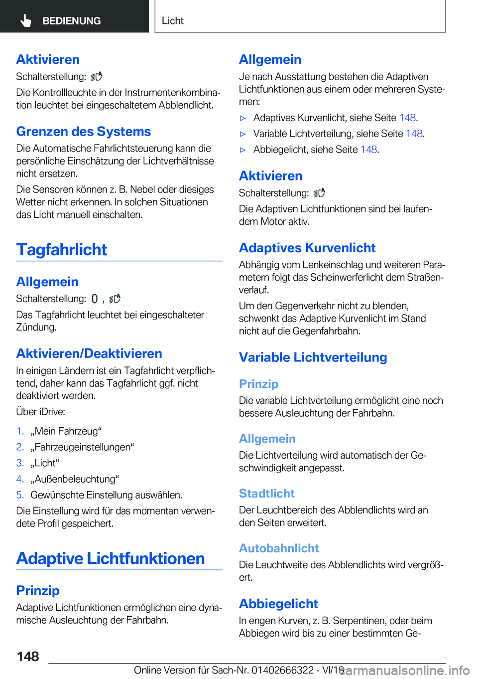 BMW 4 SERIES COUPE 2020  Betriebsanleitungen (in German) �A�k�t�i�v�i�e�r�e�n
�S�c�h�a�l�t�e�r�s�t�e�l�l�u�n�g�:��
�
�D�i�e��K�o�n�t�r�o�l�l�l�e�u�c�h�t�e��i�n��d�e�r��I�n�s�t�r�u�m�e�n�t�e�n�k�o�m�b�i�n�aj
�t�i�o�n��l�e�u�c�h�t�e�t��b�e�i��e�i�n