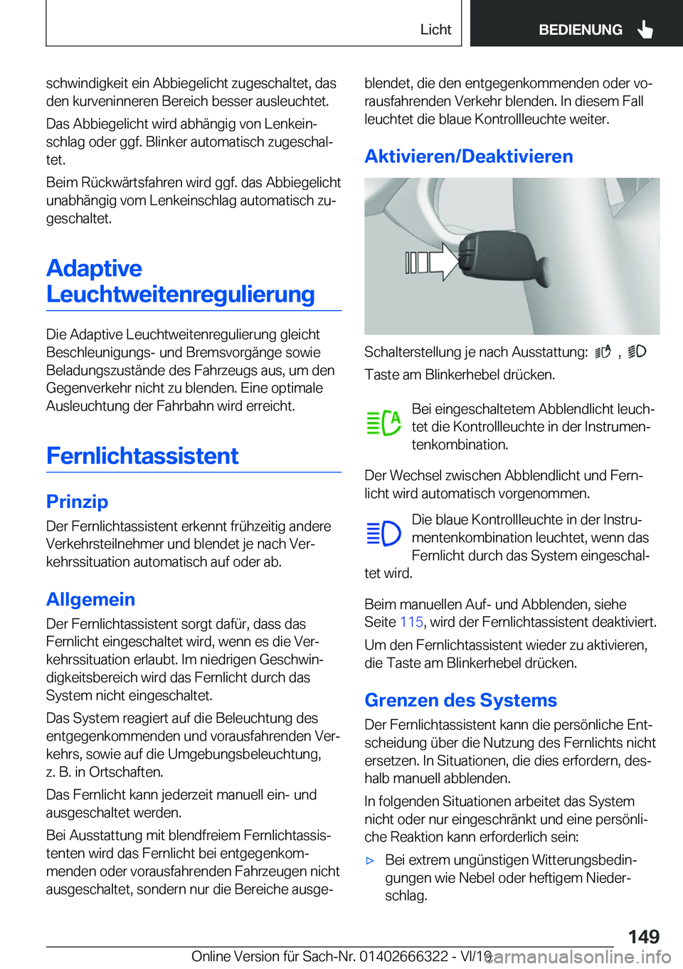 BMW 4 SERIES COUPE 2020  Betriebsanleitungen (in German) �s�c�h�w�i�n�d�i�g�k�e�i�t��e�i�n��A�b�b�i�e�g�e�l�i�c�h�t��z�u�g�e�s�c�h�a�l�t�e�t�,��d�a�s�d�e�n��k�u�r�v�e�n�i�n�n�e�r�e�n��B�e�r�e�i�c�h��b�e�s�s�e�r��a�u�s�l�e�u�c�h�t�e�t�.
�D�a�s��A�b�