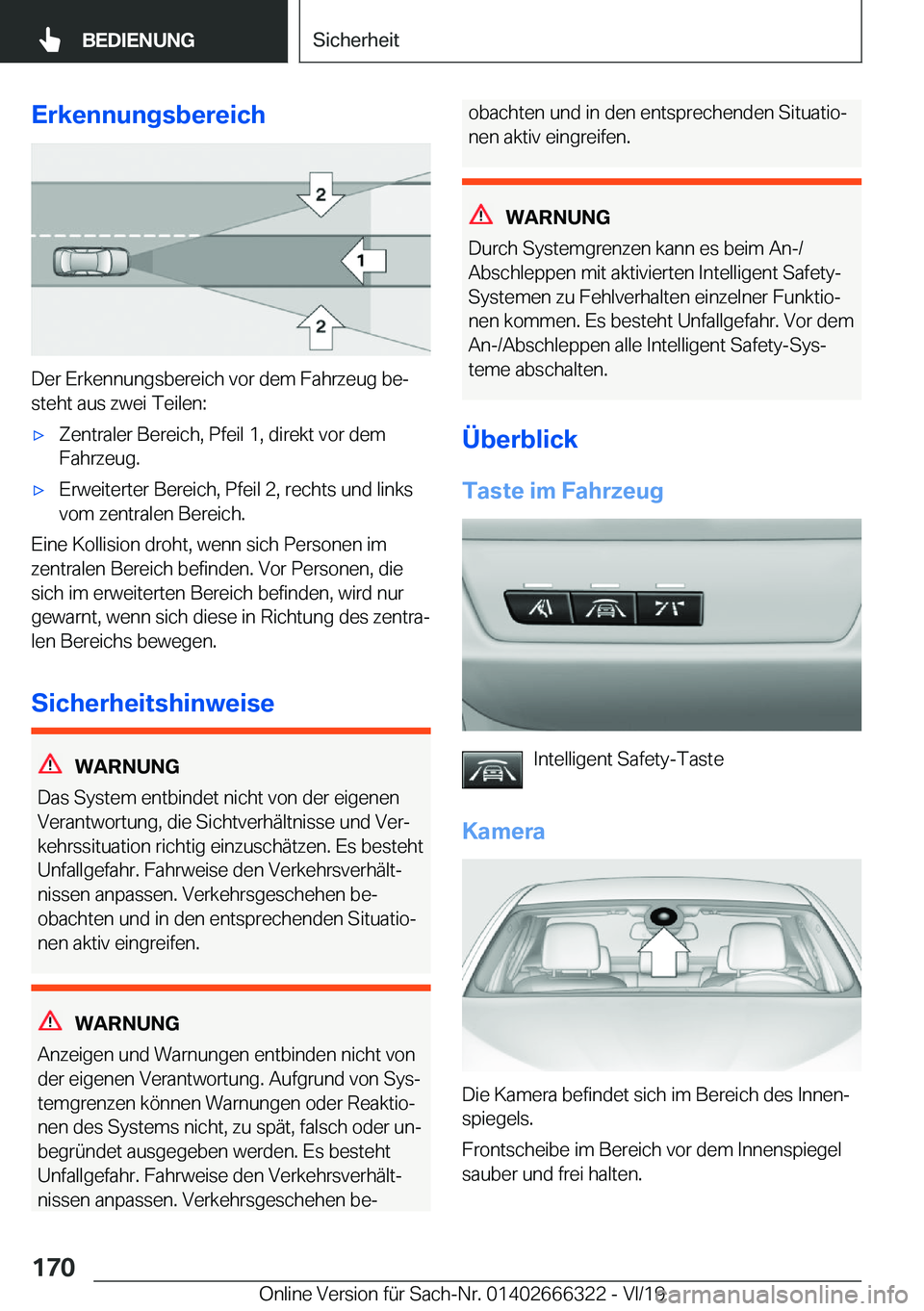 BMW 4 SERIES COUPE 2020  Betriebsanleitungen (in German) �E�r�k�e�n�n�u�n�g�s�b�e�r�e�i�c�h
�D�e�r��E�r�k�e�n�n�u�n�g�s�b�e�r�e�i�c�h��v�o�r��d�e�m��F�a�h�r�z�e�u�g��b�ej
�s�t�e�h�t��a�u�s��z�w�e�i��T�e�i�l�e�n�:
x�Z�e�n�t�r�a�l�e�r��B�e�r�e�i�c�