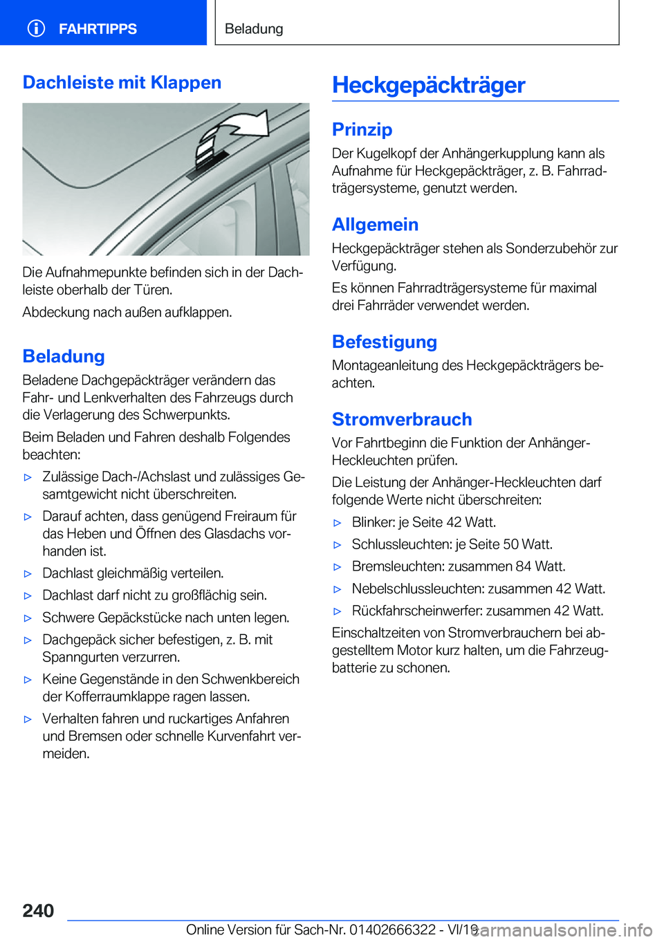 BMW 4 SERIES COUPE 2020  Betriebsanleitungen (in German) �D�a�c�h�l�e�i�s�t�e��m�i�t��K�l�a�p�p�e�n
�D�i�e��A�u�f�n�a�h�m�e�p�u�n�k�t�e��b�e�f�i�n�d�e�n��s�i�c�h��i�n��d�e�r��D�a�c�hj
�l�e�i�s�t�e��o�b�e�r�h�a�l�b��d�e�r��T�