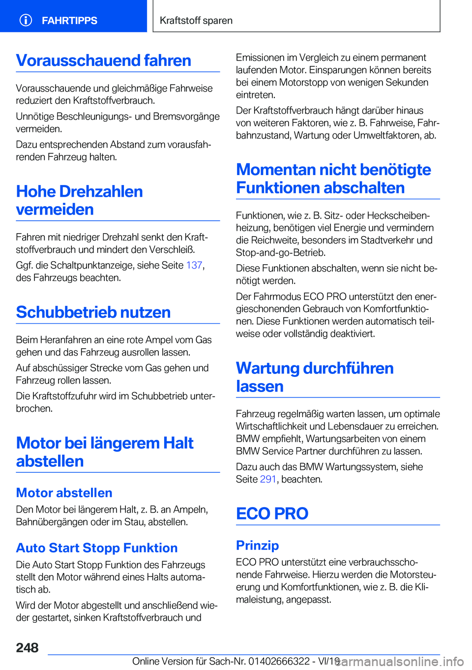 BMW 4 SERIES COUPE 2020  Betriebsanleitungen (in German) �V�o�r�a�u�s�s�c�h�a�u�e�n�d��f�a�h�r�e�n
�V�o�r�a�u�s�s�c�h�a�u�e�n�d�e��u�n�d��g�l�e�i�c�h�m�