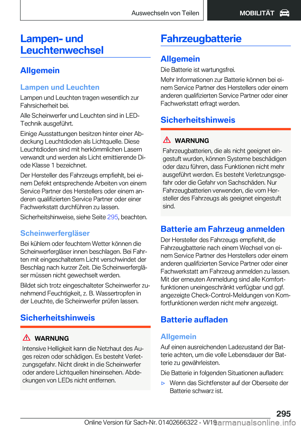 BMW 4 SERIES COUPE 2020  Betriebsanleitungen (in German) �L�a�m�p�e�n�-��u�n�d�L�e�u�c�h�t�e�n�w�e�c�h�s�e�l
�A�l�l�g�e�m�e�i�n
�L�a�m�p�e�n��u�n�d��L�e�u�c�h�t�e�n
�L�a�m�p�e�n��u�n�d��L�e�u�c�h�t�e�n��t�r�a�g�e�n��w�e�s�e�n�t�l�i�c�h��z�u�r
�F�a�h