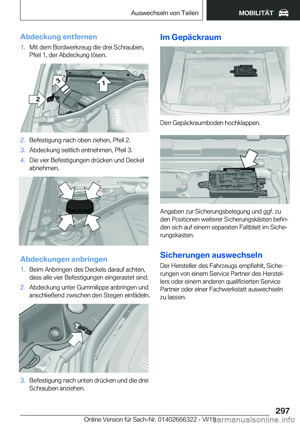 BMW 4 SERIES COUPE 2020  Betriebsanleitungen (in German) �A�b�d�e�c�k�u�n�g��e�n�t�f�e�r�n�e�n�1�.�M�i�t��d�e�m��B�o�r�d�w�e�r�k�z�e�u�g��d�i�e��d�r�e�i��S�c�h�r�a�u�b�e�n�,�P�f�e�i�l��1�,��d�e�r��A�b�d�e�c�k�u�n�g��l�