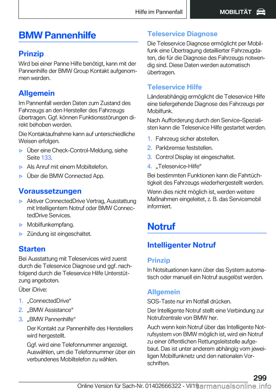 BMW 4 SERIES COUPE 2020  Betriebsanleitungen (in German) �B�M�W��P�a�n�n�e�n�h�i�l�f�e
�P�r�i�n�z�i�p
�W�i�r�d��b�e�i��e�i�n�e�r��P�a�n�n�e��H�i�l�f�e��b�e�n�