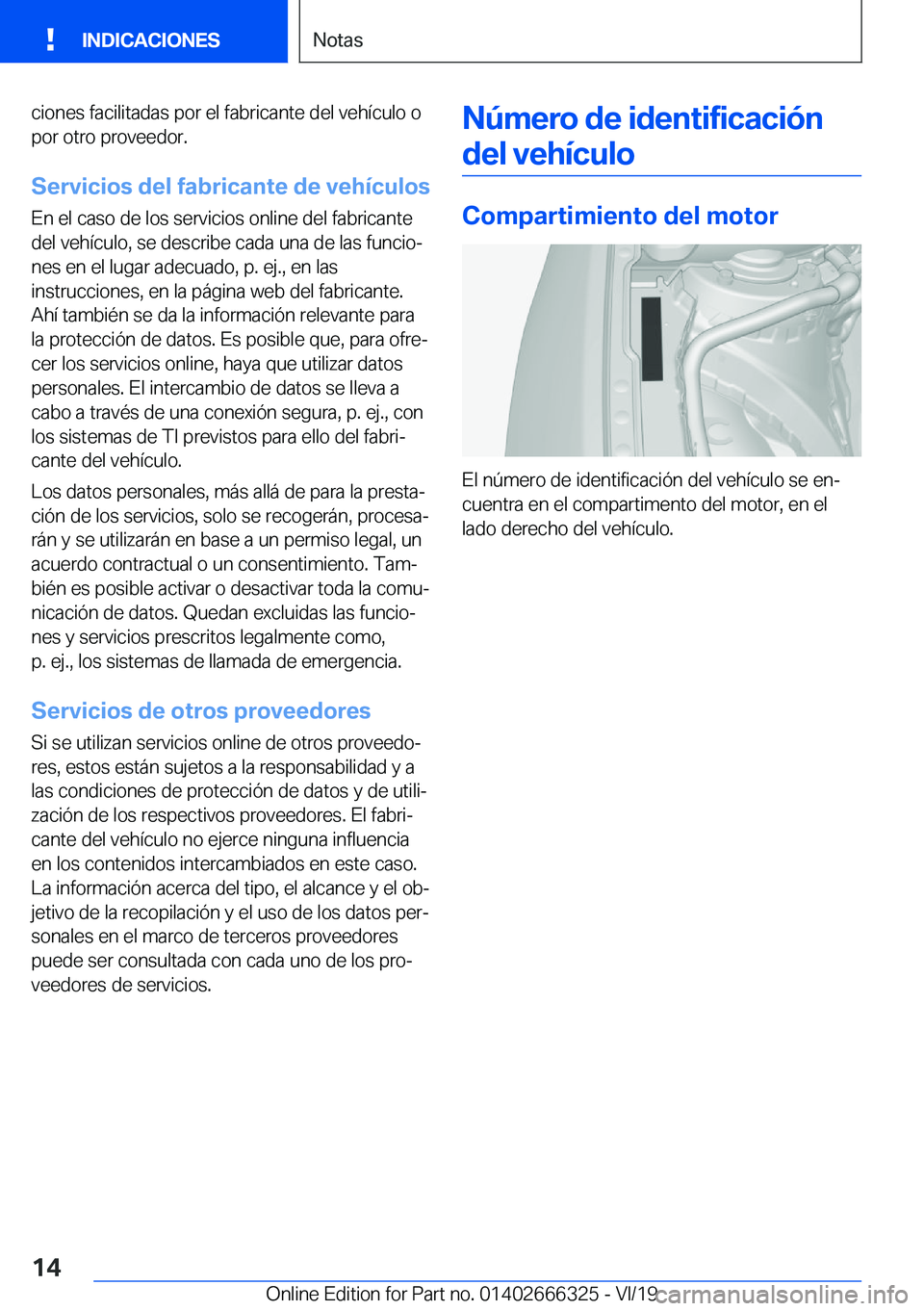 BMW 4 SERIES COUPE 2020  Manuales de Empleo (in Spanish) �c�i�o�n�e�s��f�a�c�i�l�i�t�a�d�a�s��p�o�r��e�l��f�a�b�r�i�c�a�n�t�e��d�e�l��v�e�h�