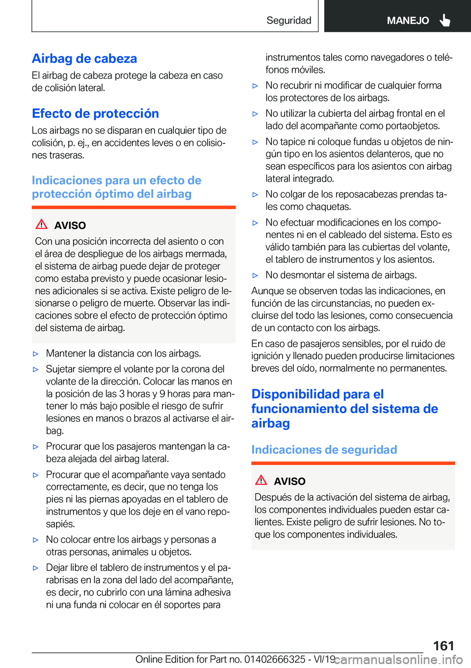 BMW 4 SERIES COUPE 2020  Manuales de Empleo (in Spanish) �A�i�r�b�a�g��d�e��c�a�b�e�z�a
�E�l��a�i�r�b�a�g��d�e��c�a�b�e�z�a��p�r�o�t�e�g�e��l�a��c�a�b�e�z�a��e�n��c�a�s�o
�d�e��c�o�l�i�s�i�