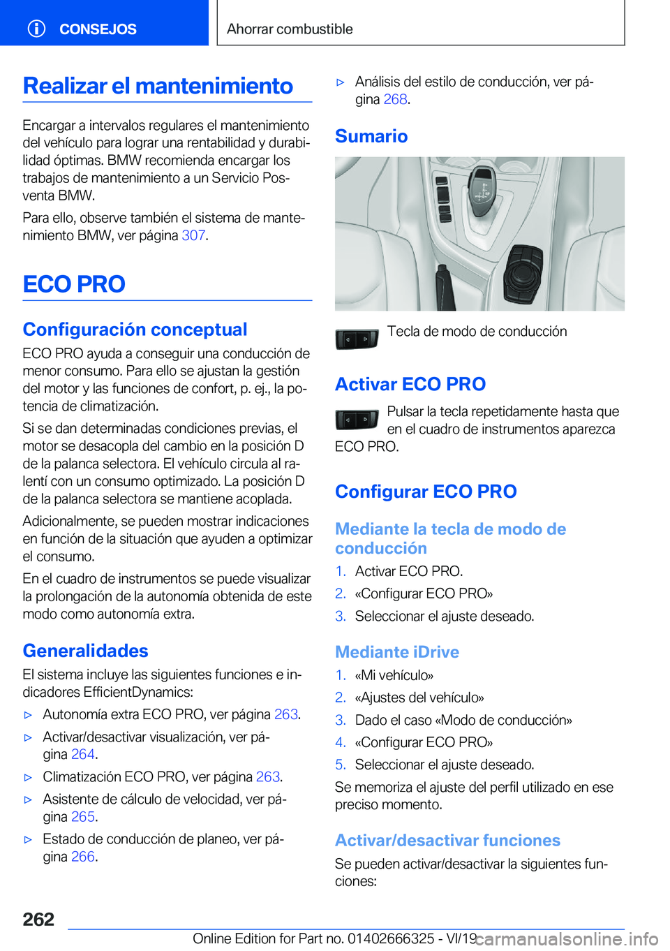 BMW 4 SERIES COUPE 2020  Manuales de Empleo (in Spanish) �R�e�a�l�i�z�a�r��e�l��m�a�n�t�e�n�i�m�i�e�n�t�o
�E�n�c�a�r�g�a�r��a��i�n�t�e�r�v�a�l�o�s��r�e�g�u�l�a�r�e�s��e�l��m�a�n�t�e�n�i�m�i�e�n�t�o�d�e�l��v�e�h�