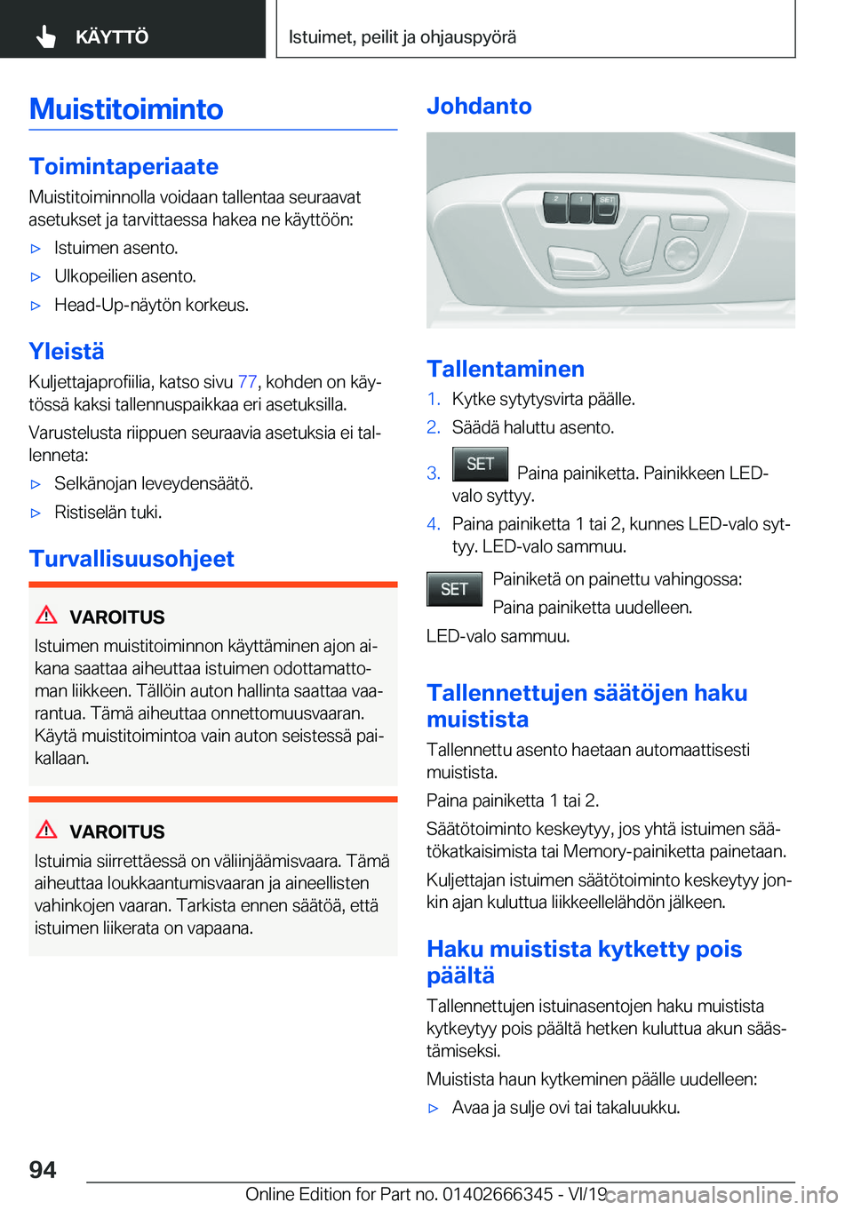 BMW 4 SERIES COUPE 2020  Omistajan Käsikirja (in Finnish) �M�u�i�s�t�i�t�o�i�m�i�n�t�o
�T�o�i�m�i�n�t�a�p�e�r�i�a�a�t�e
�M�u�i�s�t�i�t�o�i�m�i�n�n�o�l�l�a��v�o�i�d�a�a�n��t�a�l�l�e�n�t�a�a��s�e�u�r�a�a�v�a�t �a�s�e�t�u�k�s�e�t��j�a��t�a�r�v�i�t�t�a�e�s�