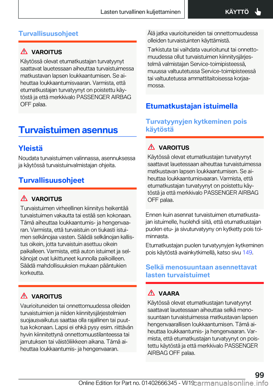 BMW 4 SERIES COUPE 2020  Omistajan Käsikirja (in Finnish) �T�u�r�v�a�l�l�i�s�u�u�s�o�h�j�e�e�t
�V�A�R�O�I�T�U�S
�K�