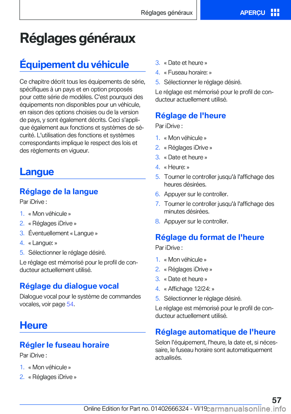 BMW 4 SERIES COUPE 2020  Notices Demploi (in French) �R�é�g�l�a�g�e�s��g�é�n�é�r�a�u�x�É�q�u�i�p�e�m�e�n�t��d�u��v�é�h�i�c�u�l�e
�C�e��c�h�a�p�i�t�r�e��d�é�c�r�i�t��t�o�u�s��l�e�s��é�q�u�i�p�e�m�e�n�t�s��d�e��s�é�r�i�e�,�s�p�é�c�i�f�i