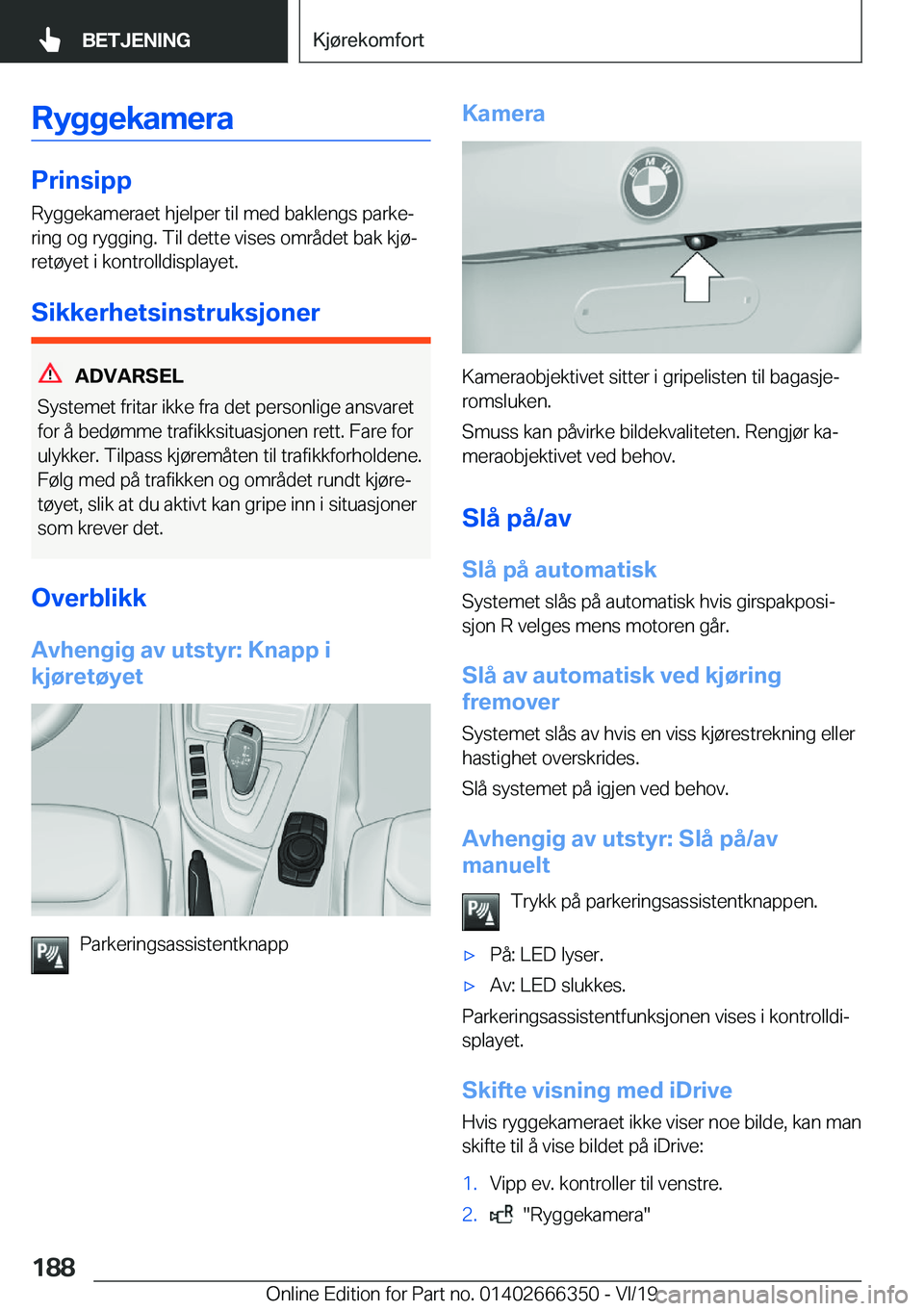 BMW 4 SERIES COUPE 2020  InstruksjonsbØker (in Norwegian) �R�y�g�g�e�k�a�m�e�r�a
�P�r�i�n�s�i�p�p
�R�y�g�g�e�k�a�m�e�r�a�e�t��h�j�e�l�p�e�r��t�i�l��m�e�d��b�a�k�l�e�n�g�s��p�a�r�k�ej
�r�i�n�g��o�g��r�y�g�g�i�n�g�.��T�i�l��d�e�t�t�e��v�i�s�e�s��o�