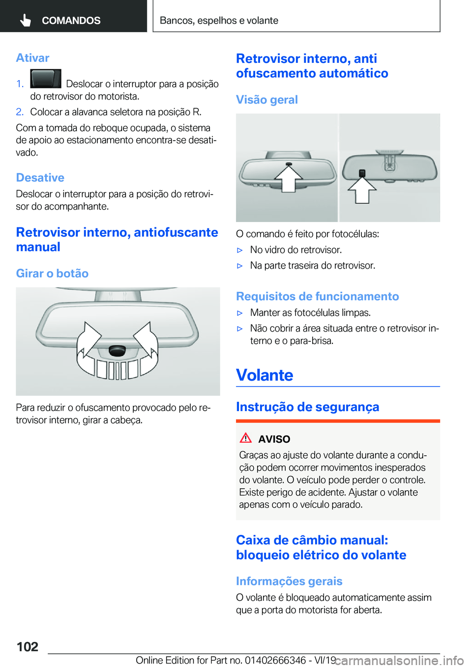 BMW 4 SERIES COUPE 2020  Manual do condutor (in Portuguese) �A�t�i�v�a�r�1�.���D�e�s�l�o�c�a�r��o��i�n�t�e�r�r�u�p�t�o�r��p�a�r�a��a��p�o�s�i�