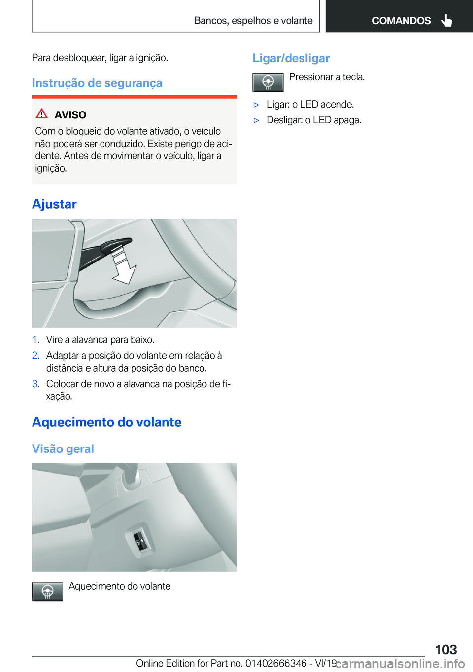 BMW 4 SERIES COUPE 2020  Manual do condutor (in Portuguese) �P�a�r�a��d�e�s�b�l�o�q�u�e�a�r�,��l�i�g�a�r��a��i�g�n�i�