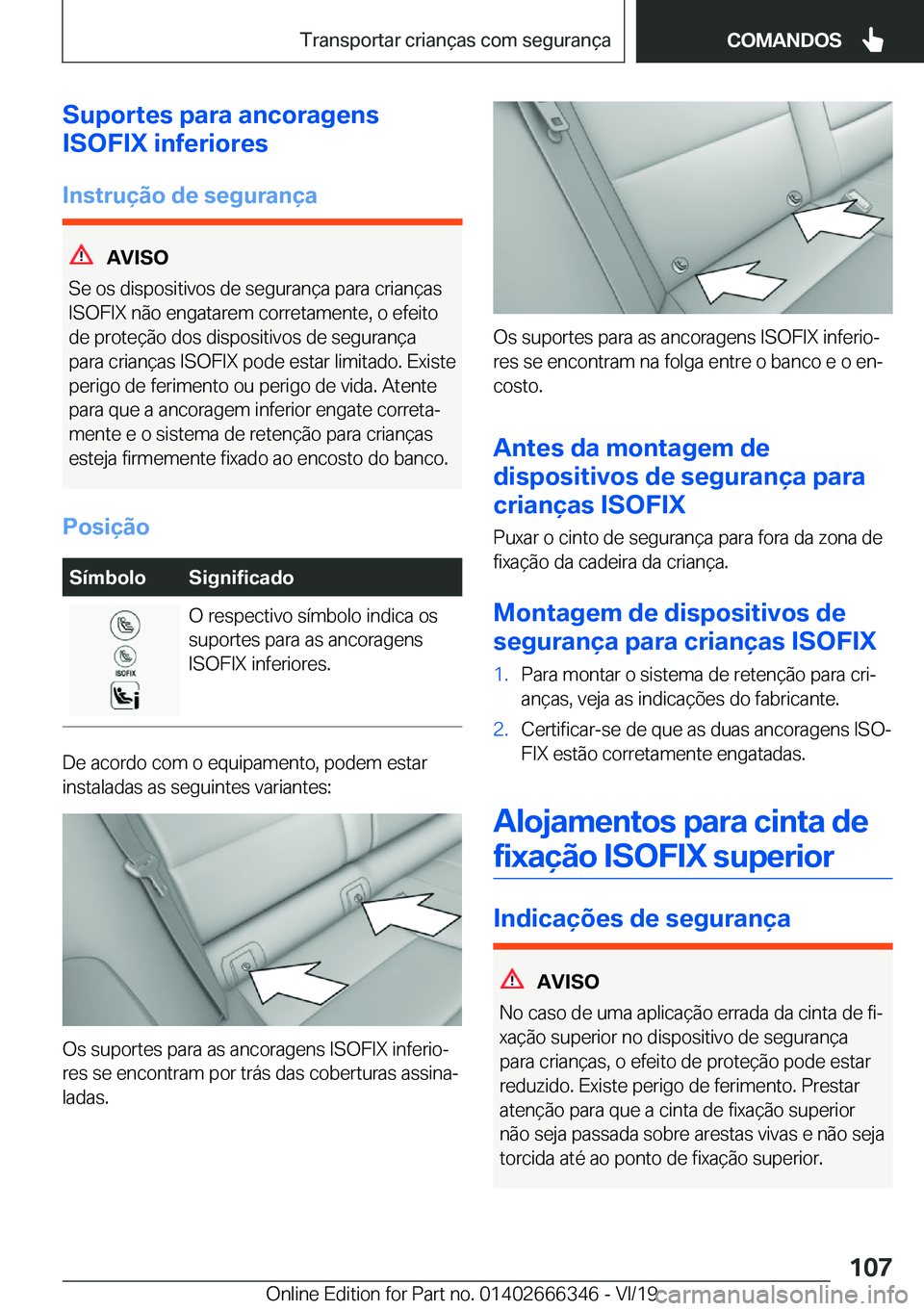 BMW 4 SERIES COUPE 2020  Manual do condutor (in Portuguese) �S�u�p�o�r�t�e�s��p�a�r�a��a�n�c�o�r�a�g�e�n�s
�I�S�O�F�I�X��i�n�f�e�r�i�o�r�e�s
�I�n�s�t�r�u�
