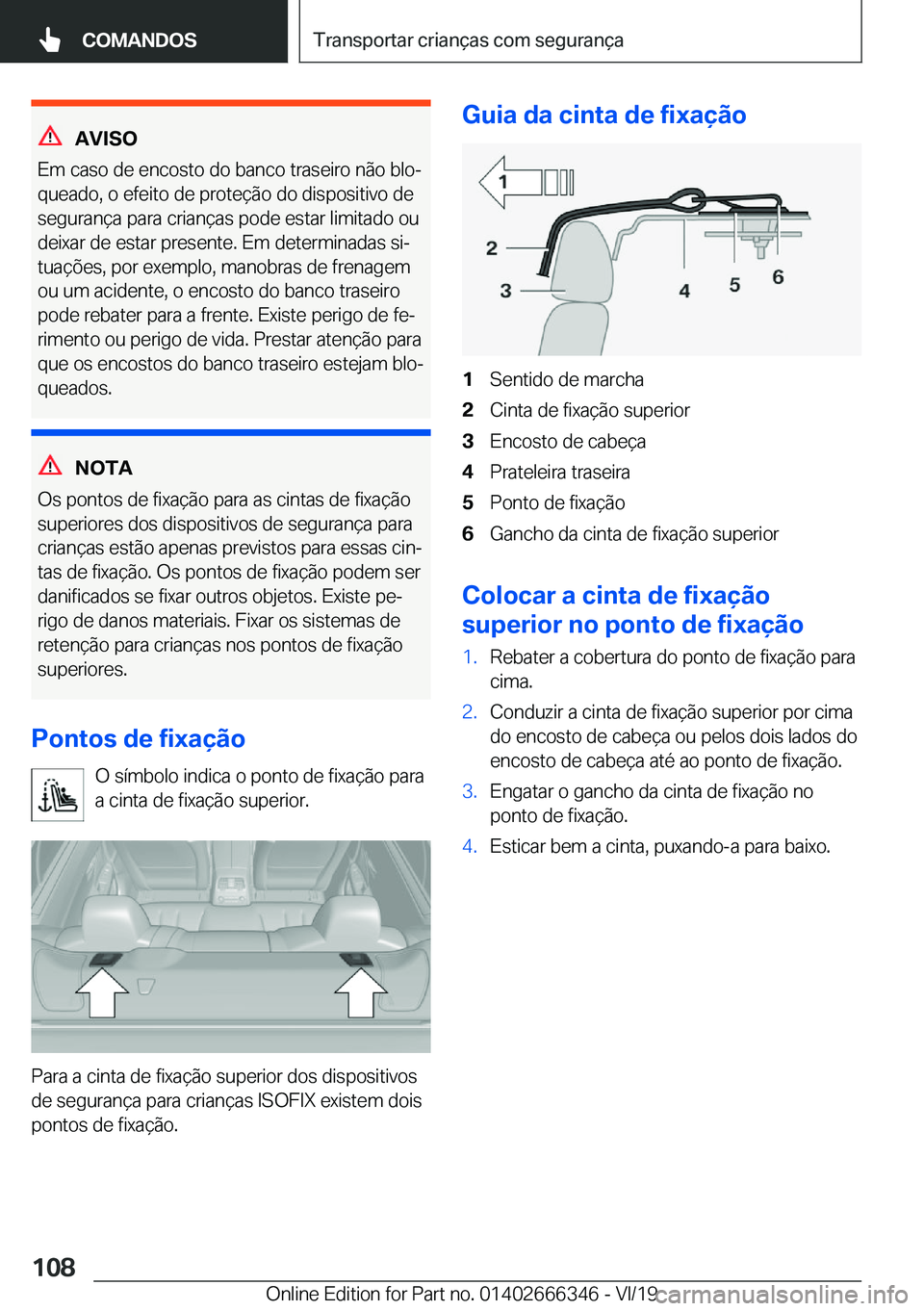 BMW 4 SERIES COUPE 2020  Manual do condutor (in Portuguese) �A�V�I�S�O
�E�m��c�a�s�o��d�e��e�n�c�o�s�t�o��d�o��b�a�n�c�o��t�r�a�s�e�i�r�o��n�ã�o��b�l�oª
�q�u�e�a�d�o�,��o��e�f�e�i�t�o��d�e��p�r�o�t�e�
