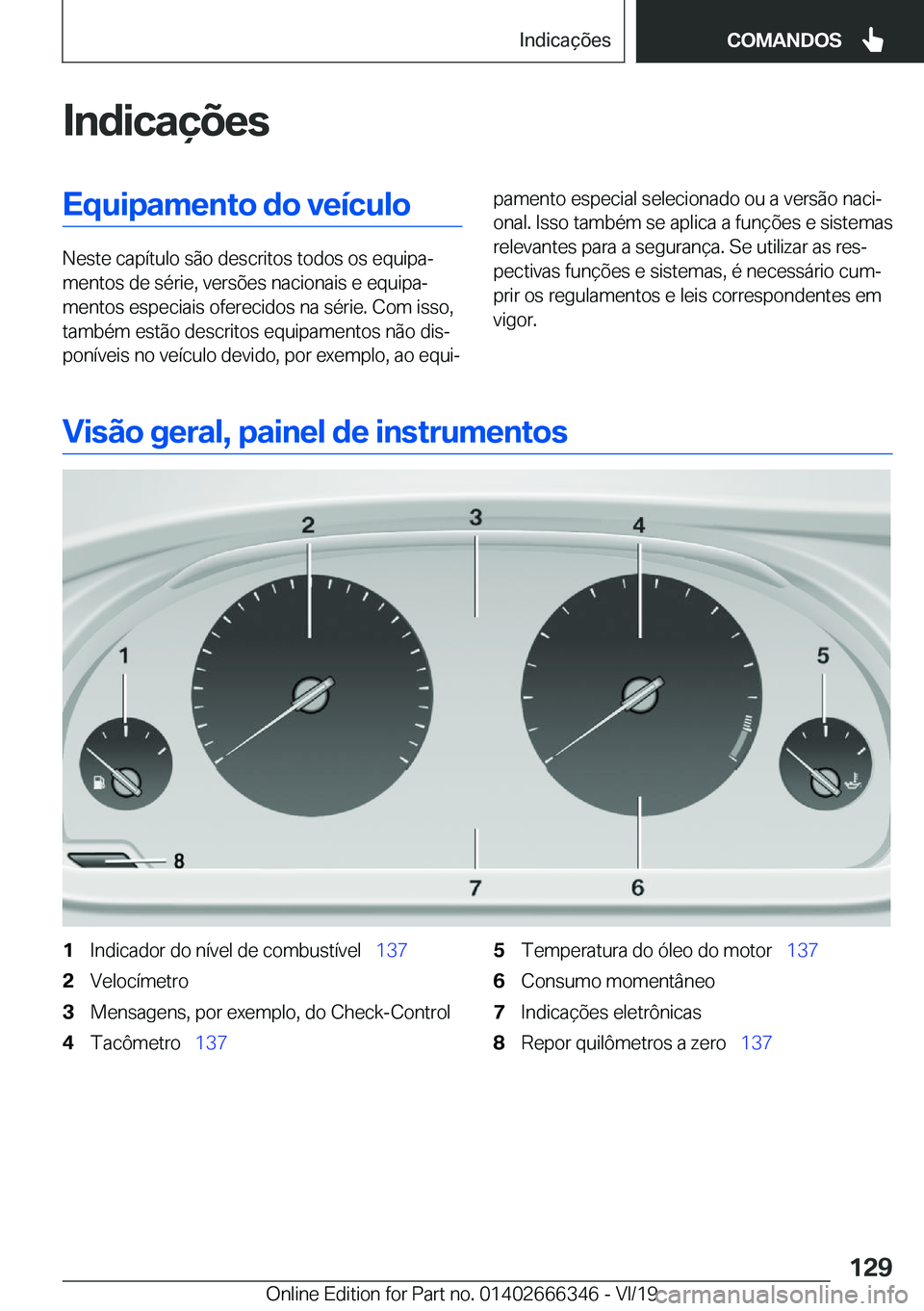 BMW 4 SERIES COUPE 2020  Manual do condutor (in Portuguese) �I�n�d�i�c�a�