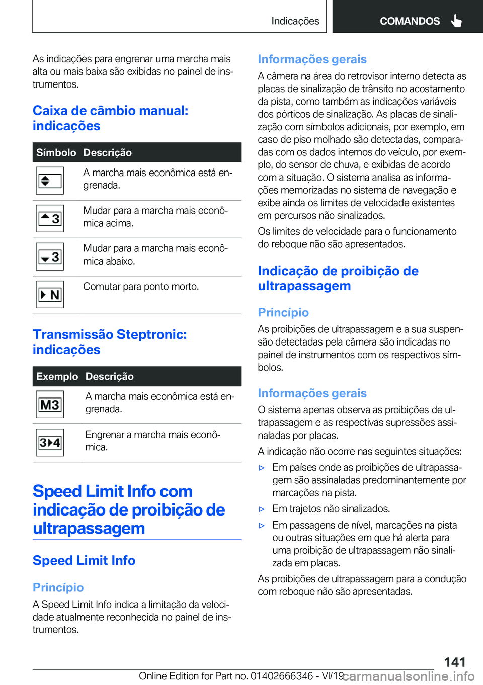 BMW 4 SERIES COUPE 2020  Manual do condutor (in Portuguese) �A�s��i�n�d�i�c�a�