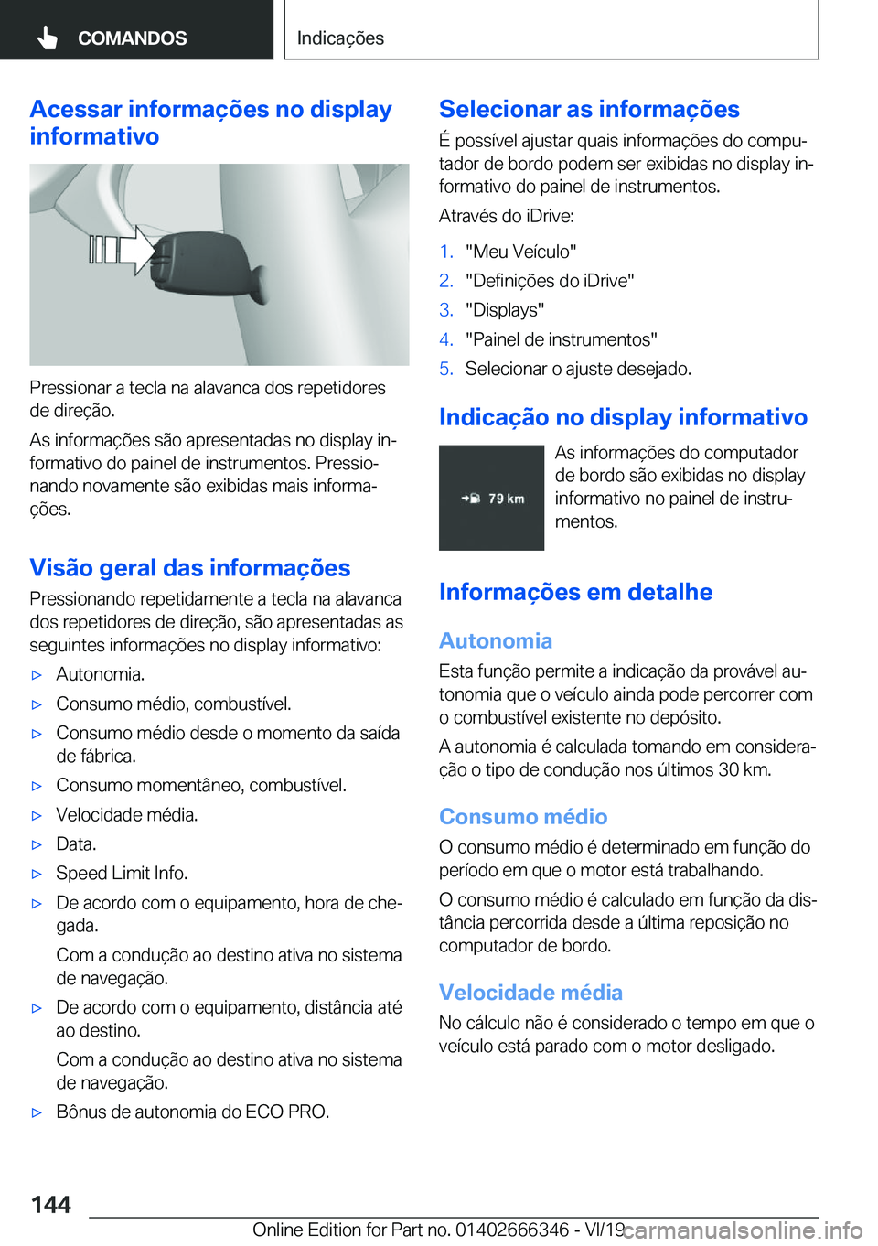 BMW 4 SERIES COUPE 2020  Manual do condutor (in Portuguese) �A�c�e�s�s�a�r��i�n�f�o�r�m�a�