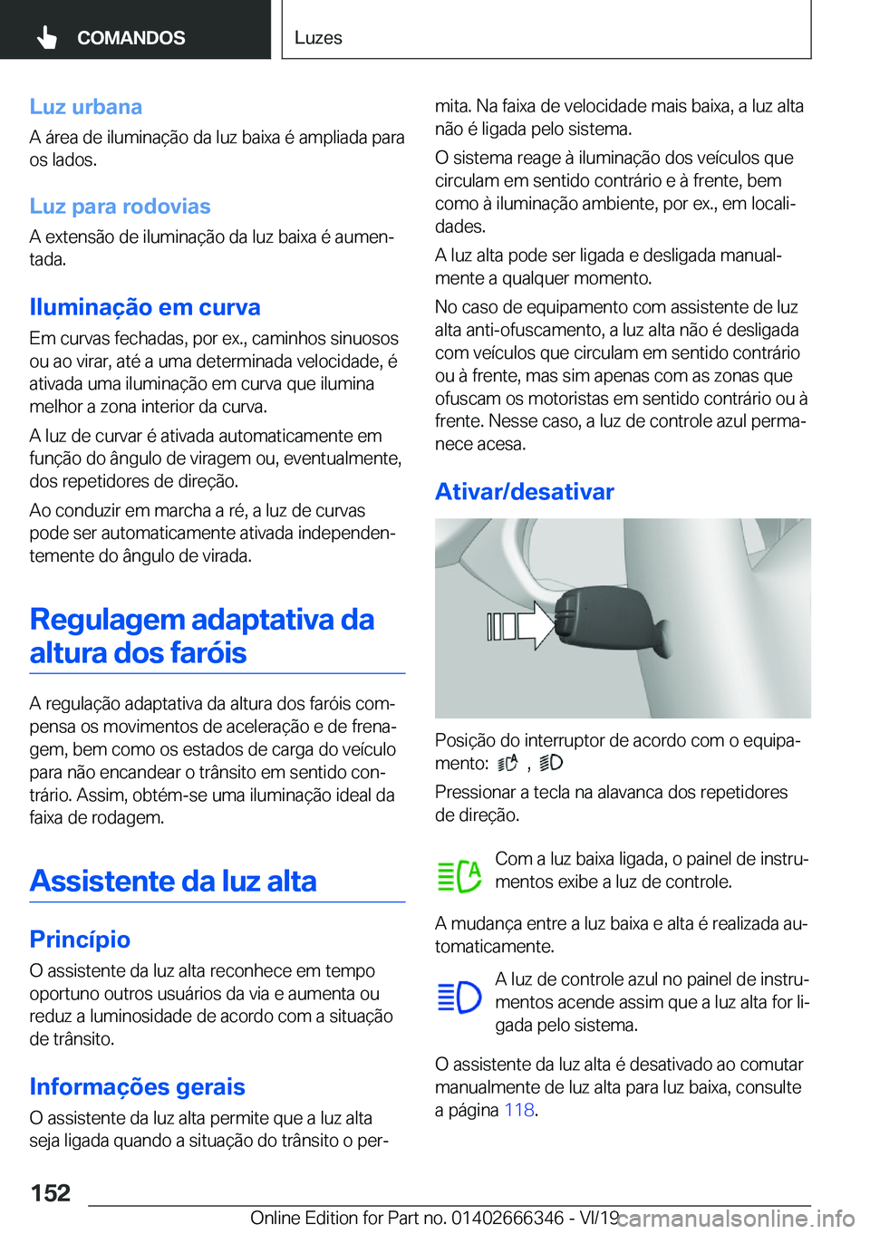 BMW 4 SERIES COUPE 2020  Manual do condutor (in Portuguese) �L�u�z��u�r�b�a�n�a�A��á�r�e�a��d�e��i�l�u�m�i�n�a�