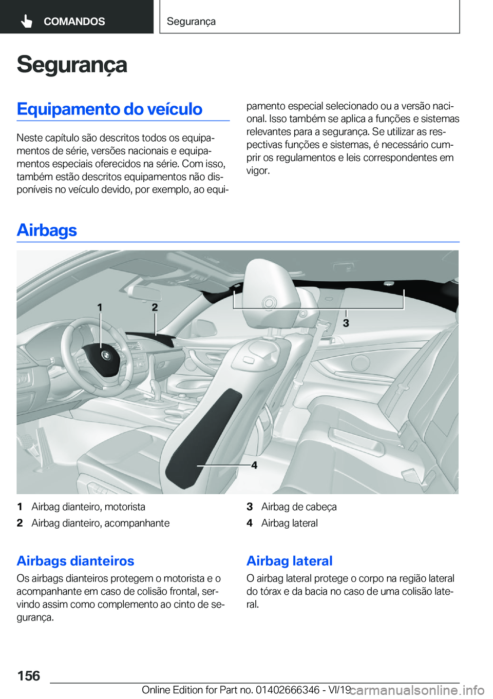 BMW 4 SERIES COUPE 2020  Manual do condutor (in Portuguese) �S�e�g�u�r�a�n�