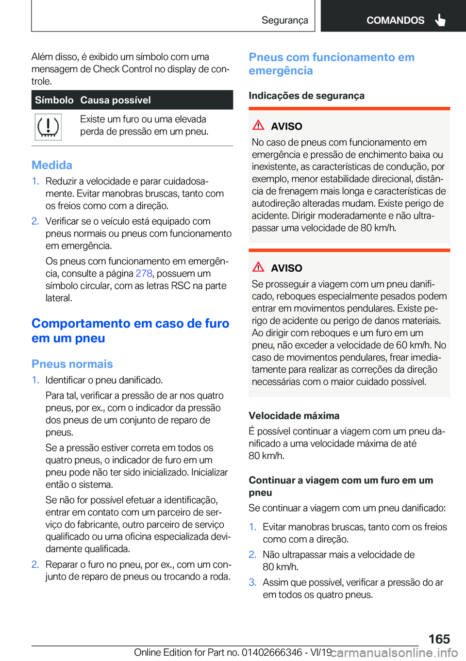 BMW 4 SERIES COUPE 2020  Manual do condutor (in Portuguese) �A�l�é�m��d�i�s�s�o�,��é��e�x�i�b�i�d�o��u�m��s�